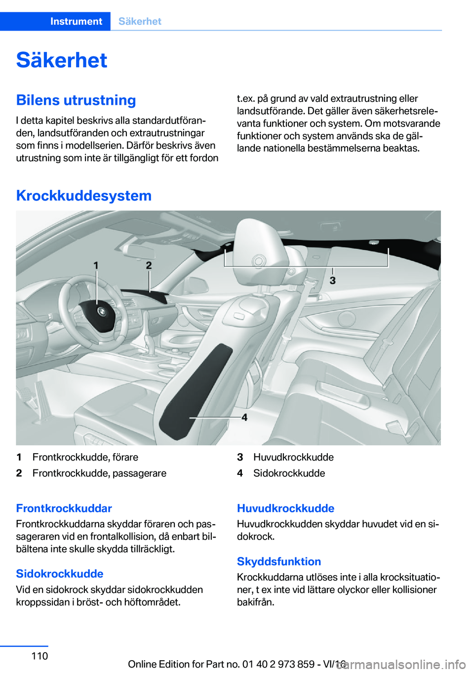 BMW 4 SERIES COUPE 2017  InstruktionsbÖcker (in Swedish) �S�ä�k�e�r�h�e�t�B�i�l�e�n�s��u�t�r�u�s�t�n�i�n�g
�I� �d�e�t�t�a� �k�a�p�i�t�e�l� �b�e�s�k�r�i�v�s� �a�l�l�a� �s�t�a�n�d�a�r�d�u�t�f�