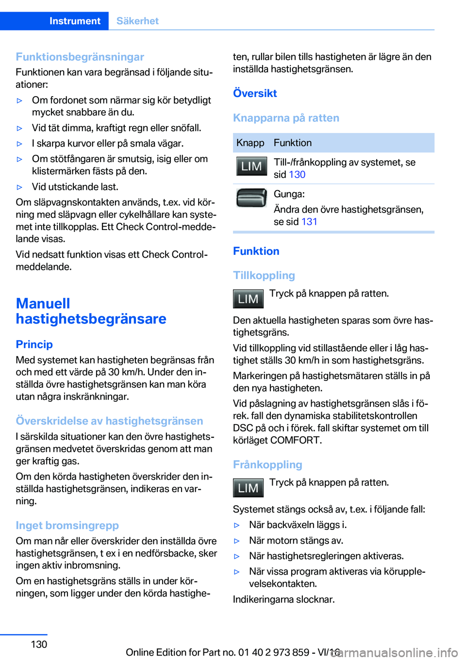 BMW 4 SERIES COUPE 2017  InstruktionsbÖcker (in Swedish) �F�u�n�k�t�i�o�n�s�b�e�g�r�ä�n�s�n�i�n�g�a�r�F�u�n�k�t�i�o�n�e�n� �k�a�n� �v�a�r�a� �b�e�g�r�ä�n�s�a�d� �i� �f�