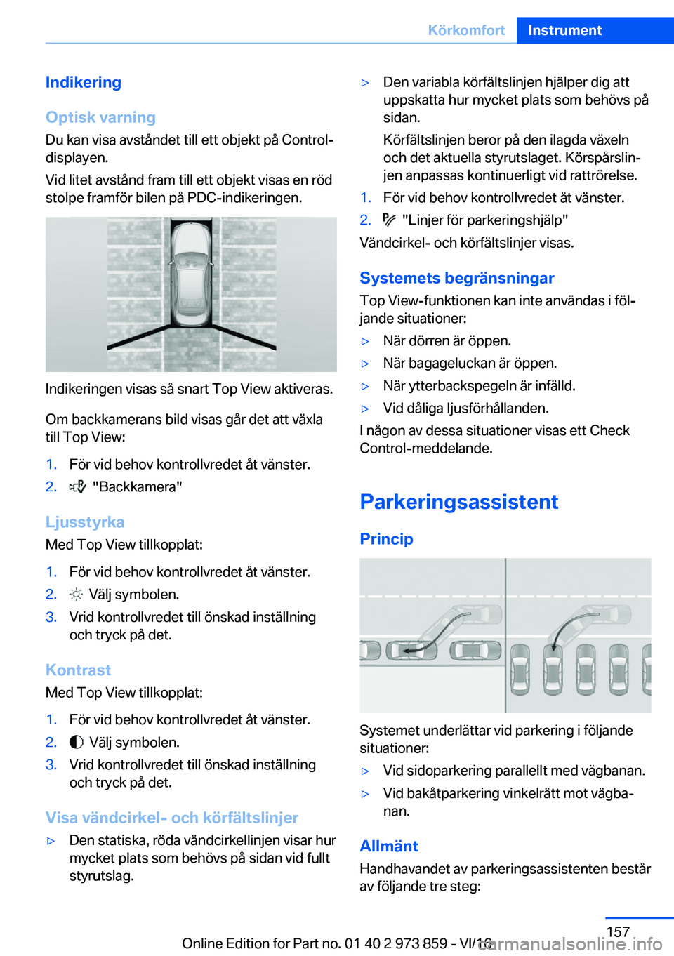 BMW 4 SERIES COUPE 2017  InstruktionsbÖcker (in Swedish) �I�n�d�i�k�e�r�i�n�g
�O�p�t�i�s�k��v�a�r�n�i�n�g
�D�u� �k�a�n� �v�i�s�a� �a�v�s�t�å�n�d�e�t� �t�i�l�l� �e�t�t� �o�b�j�e�k�t� �p�å� �C�o�n�t�r�o�l�-
�d�i�s�p�l�a�y�e�n�.
�V�i�d� �l�i�t�e�t� �a�v�s�t