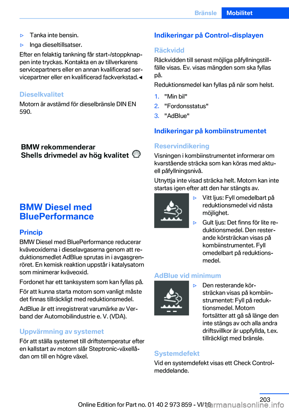 BMW 4 SERIES COUPE 2017  InstruktionsbÖcker (in Swedish) 'y�T�a�n�k�a� �i�n�t�e� �b�e�n�s�i�n�.'y�I�n�g�a� �d�i�e�s�e�l�t�i�l�l�s�a�t�s�e�r�.
�E�f�t�e�r� �e�n� �f�e�l�a�k�t�i�g� �t�a�n�k�n�i�n�g� �f�å�r� �s�t�a�r�t�-�/�s�t�o�p�p�k�n�a�pj�p�e�n� �i