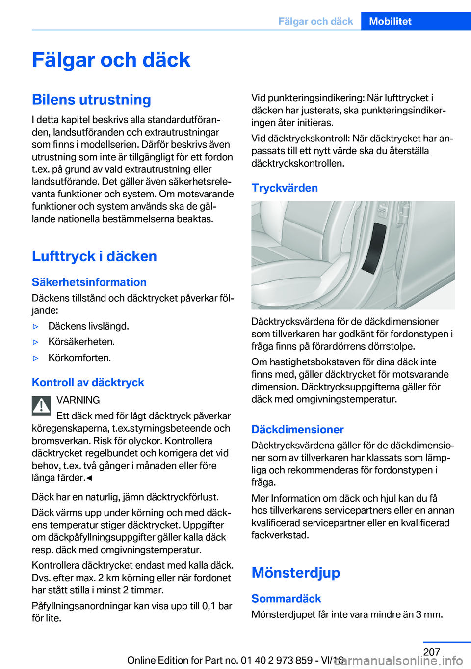 BMW 4 SERIES COUPE 2017  InstruktionsbÖcker (in Swedish) �F�ä�l�g�a�r��o�c�h��d�ä�c�k�B�i�l�e�n�s��u�t�r�u�s�t�n�i�n�g
�I� �d�e�t�t�a� �k�a�p�i�t�e�l� �b�e�s�k�r�i�v�s� �a�l�l�a� �s�t�a�n�d�a�r�d�u�t�f�