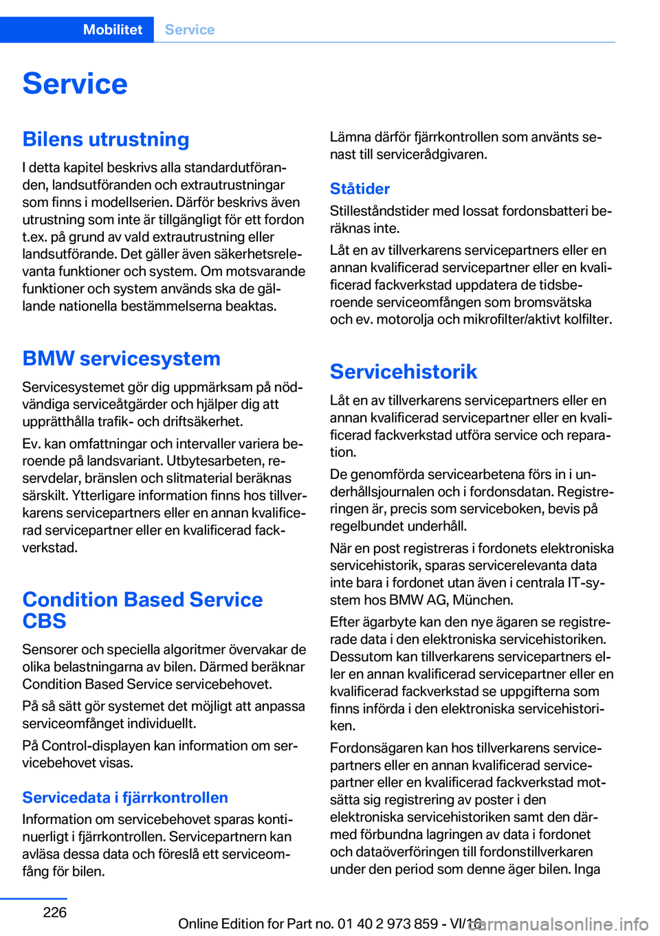 BMW 4 SERIES COUPE 2017  InstruktionsbÖcker (in Swedish) �S�e�r�v�i�c�e�B�i�l�e�n�s��u�t�r�u�s�t�n�i�n�g�I� �d�e�t�t�a� �k�a�p�i�t�e�l� �b�e�s�k�r�i�v�s� �a�l�l�a� �s�t�a�n�d�a�r�d�u�t�f�
