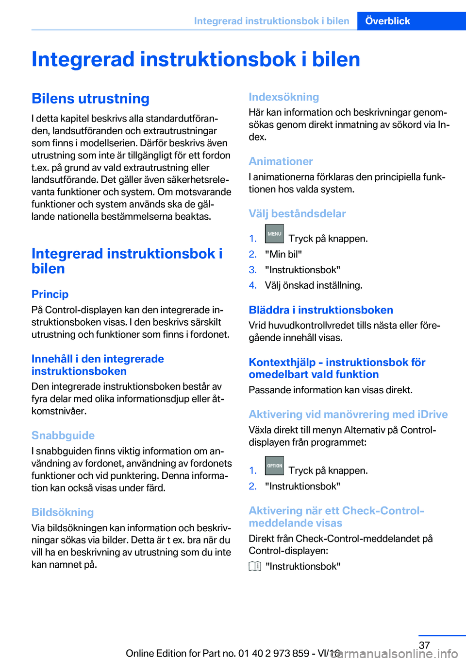 BMW 4 SERIES COUPE 2017  InstruktionsbÖcker (in Swedish) �I�n�t�e�g�r�e�r�a�d��i�n�s�t�r�u�k�t�i�o�n�s�b�o�k��i��b�i�l�e�n�B�i�l�e�n�s��u�t�r�u�s�t�n�i�n�g�I� �d�e�t�t�a� �k�a�p�i�t�e�l� �b�e�s�k�r�i�v�s� �a�l�l�a� �s�t�a�n�d�a�r�d�u�t�f�