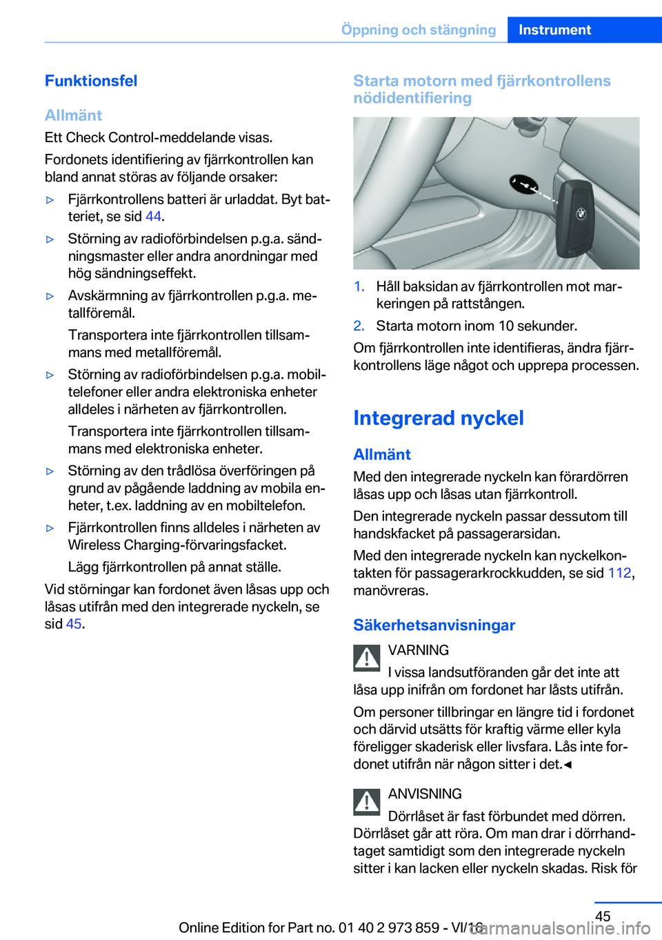 BMW 4 SERIES COUPE 2017  InstruktionsbÖcker (in Swedish) �F�u�n�k�t�i�o�n�s�f�e�l
�A�l�l�m�ä�n�t
�E�t�t� �C�h�e�c�k� �C�o�n�t�r�o�l�-�m�e�d�d�e�l�a�n�d�e� �v�i�s�a�s�.
�F�o�r�d�o�n�e�t�s� �i�d�e�n�t�i�f�i�e�r�i�n�g� �a�v� �f�j�ä�r�r�k�o�n�t�r�o�l�l�e�n� �