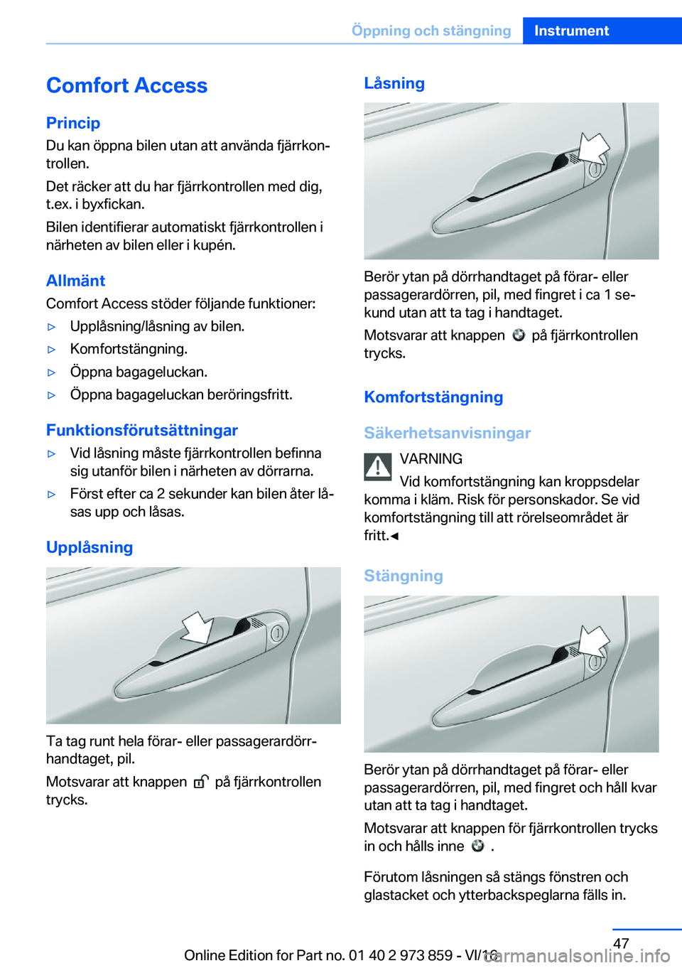 BMW 4 SERIES COUPE 2017  InstruktionsbÖcker (in Swedish) �C�o�m�f�o�r�t��A�c�c�e�s�s�P�r�i�n�c�i�p
�D�u� �k�a�n� �