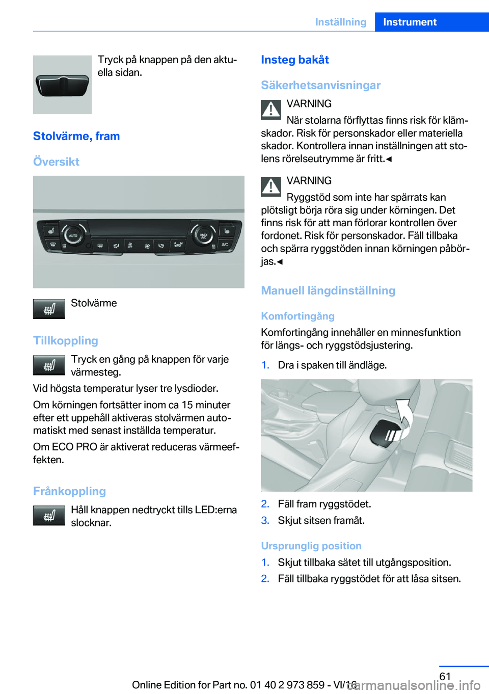 BMW 4 SERIES COUPE 2017  InstruktionsbÖcker (in Swedish) �T�r�y�c�k� �p�å� �k�n�a�p�p�e�n� �p�å� �d�e�n� �a�k�t�uj
�e�l�l�a� �s�i�d�a�n�.
�S�t�o�l�v�ä�r�m�e�,��f�r�a�m
�