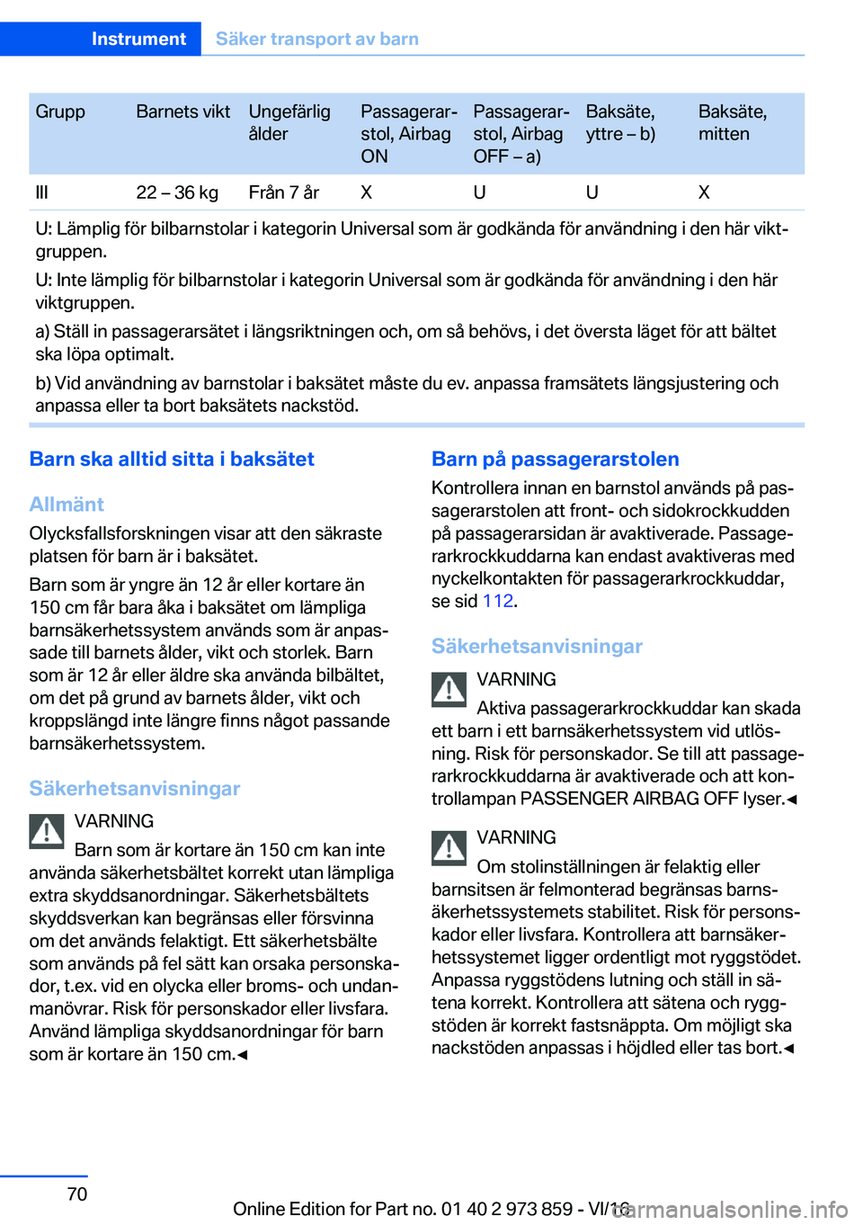 BMW 4 SERIES COUPE 2017  InstruktionsbÖcker (in Swedish) �G�r�u�p�p�B�a�r�n�e�t�s� �v�i�k�t�U�n�g�e�f�ä�r�l�i�g
�å�l�d�e�r�P�a�s�s�a�g�e�r�a�rj
�s�t�o�l�,� �A�i�r�b�a�g
�O�N�P�a�s�s�a�g�e�r�a�rj
�s�t�o�l�,� �A�i�r�b�a�g
�O�F�F� m� �a�)�B�a�k�s�ä�t�e�,