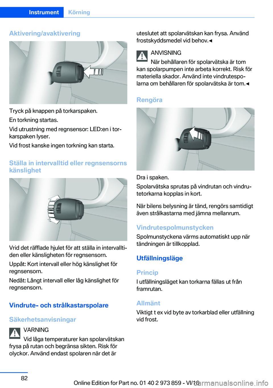 BMW 4 SERIES COUPE 2017  InstruktionsbÖcker (in Swedish) �A�k�t�i�v�e�r�i�n�g�/�a�v�a�k�t�i�v�e�r�i�n�g
�T�r�y�c�k� �p�å� �k�n�a�p�p�e�n� �p�å� �t�o�r�k�a�r�s�p�a�k�e�n�.
�E�n� �t�o�r�k�n�i�n�g� �s�t�a�r�t�a�s�.
�V�i�d� �u�t�r�u�s�t�n�i�n�g� �m�e�d� �r�e�