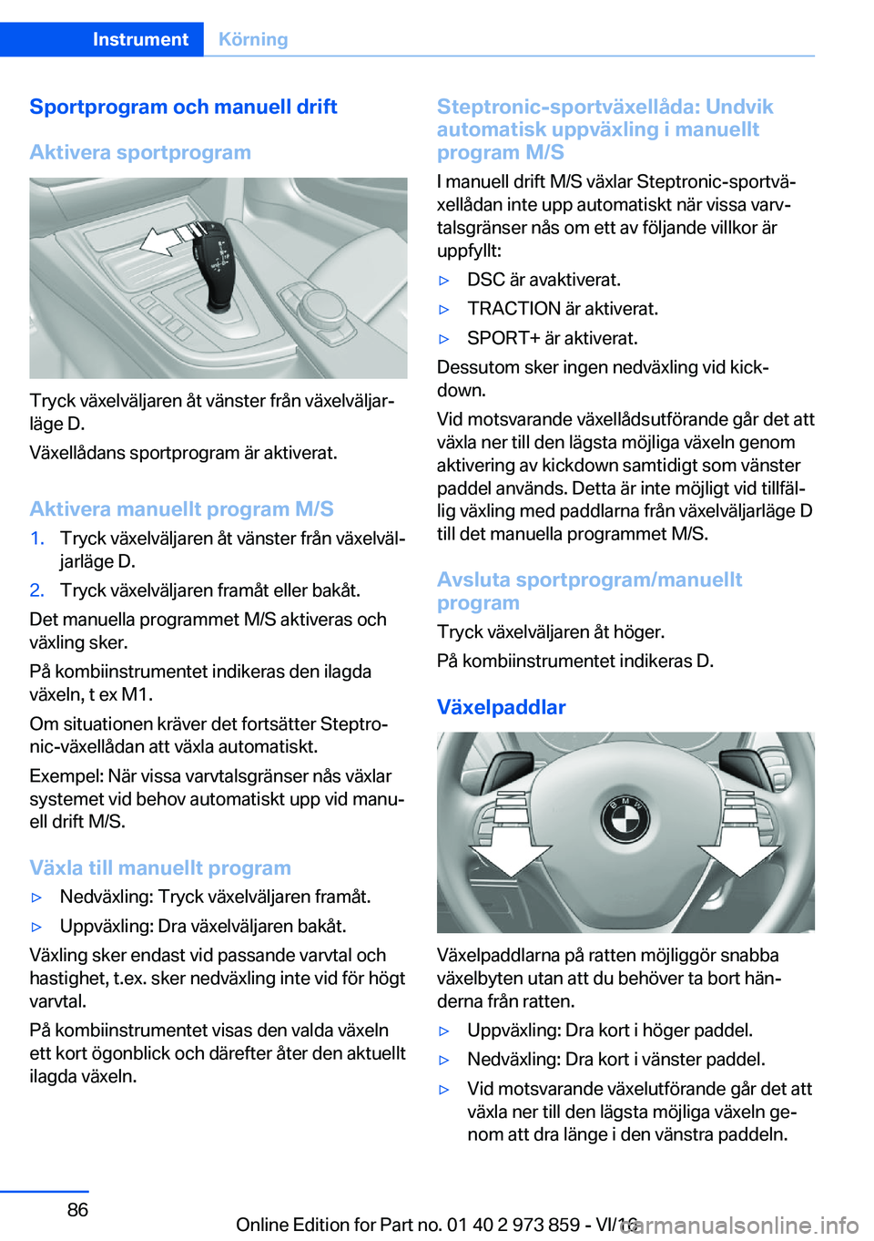 BMW 4 SERIES COUPE 2017  InstruktionsbÖcker (in Swedish) �S�p�o�r�t�p�r�o�g�r�a�m��o�c�h��m�a�n�u�e�l�l��d�r�i�f�t
�A�k�t�i�v�e�r�a��s�p�o�r�t�p�r�o�g�r�a�m
�T�r�y�c�k� �v�ä�x�e�l�v�ä�l�j�a�r�e�n� �å�t� �v�ä�n�s�t�e�r� �f�r�å�n� �v�ä�x�e�l�v�ä�l�