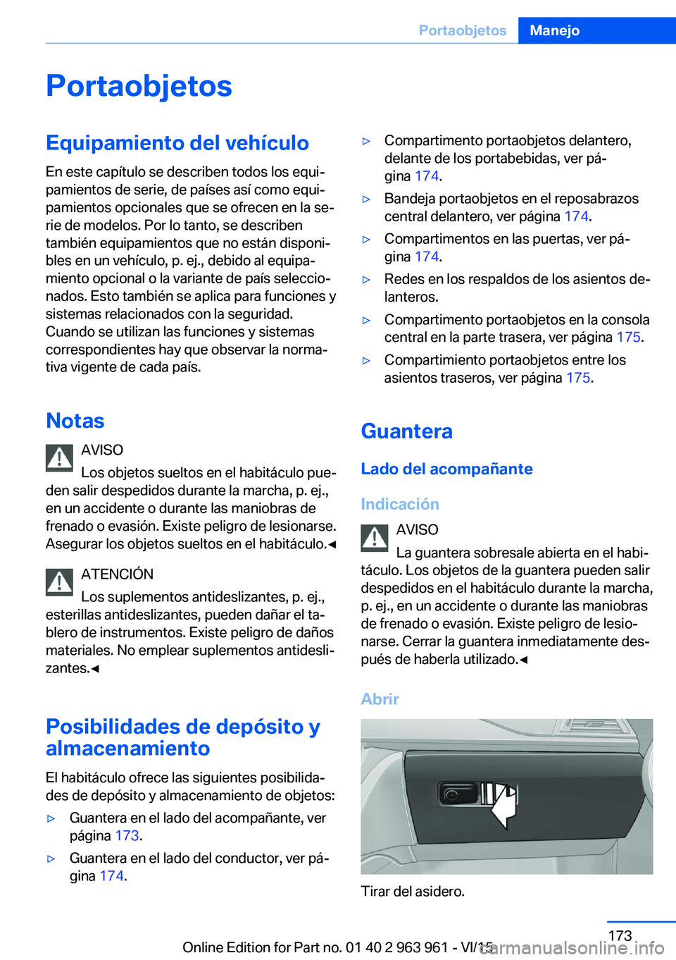 BMW 4 SERIES COUPE 2016 Manuales de Empleo (in Spanish) PortaobjetosEquipamiento del vehículo
En este capítulo se describen todos los equi‐
pamientos de serie, de países así como equi‐
pamientos opcionales que se ofrecen en la se‐
rie de modelos. BMW 4 SERIES COUPE 2016 Manuales de Empleo (in Spanish) PortaobjetosEquipamiento del vehículo
En este capítulo se describen todos los equi‐
pamientos de serie, de países así como equi‐
pamientos opcionales que se ofrecen en la se‐
rie de modelos.