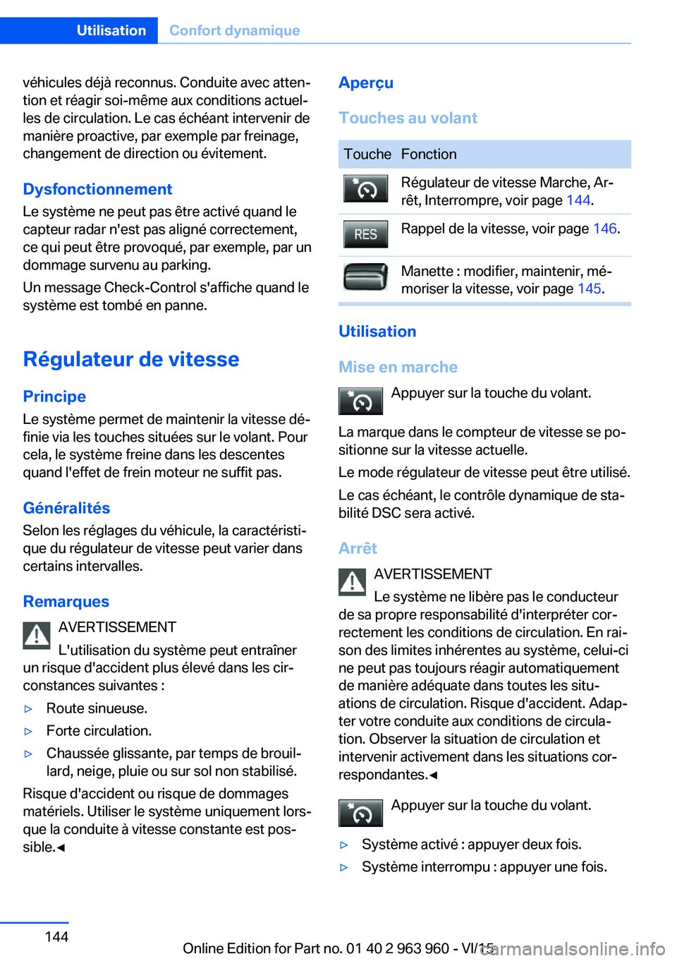 BMW 4 SERIES COUPE 2016 Notices Demploi (in French) véhicules déjà reconnus. Conduite avec atten‐
tion et réagir soi-même aux conditions actuel‐
les de circulation. Le cas échéant intervenir de
manière proactive, par exemple par freinage,
c BMW 4 SERIES COUPE 2016 Notices Demploi (in French) véhicules déjà reconnus. Conduite avec atten‐
tion et réagir soi-même aux conditions actuel‐
les de circulation. Le cas échéant intervenir de
manière proactive, par exemple par freinage,
c