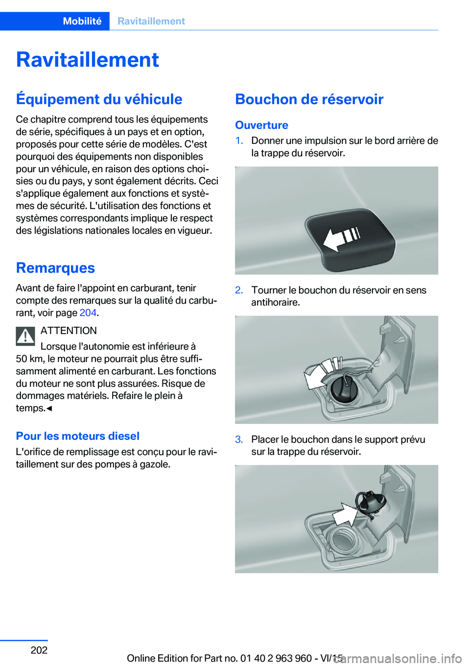 BMW 4 SERIES COUPE 2016  Notices Demploi (in French) RavitaillementÉquipement du véhicule
Ce chapitre comprend tous les équipements
de série, spécifiques à un pays et en option,
proposés pour cette série de modèles. C'est
pourquoi des équi