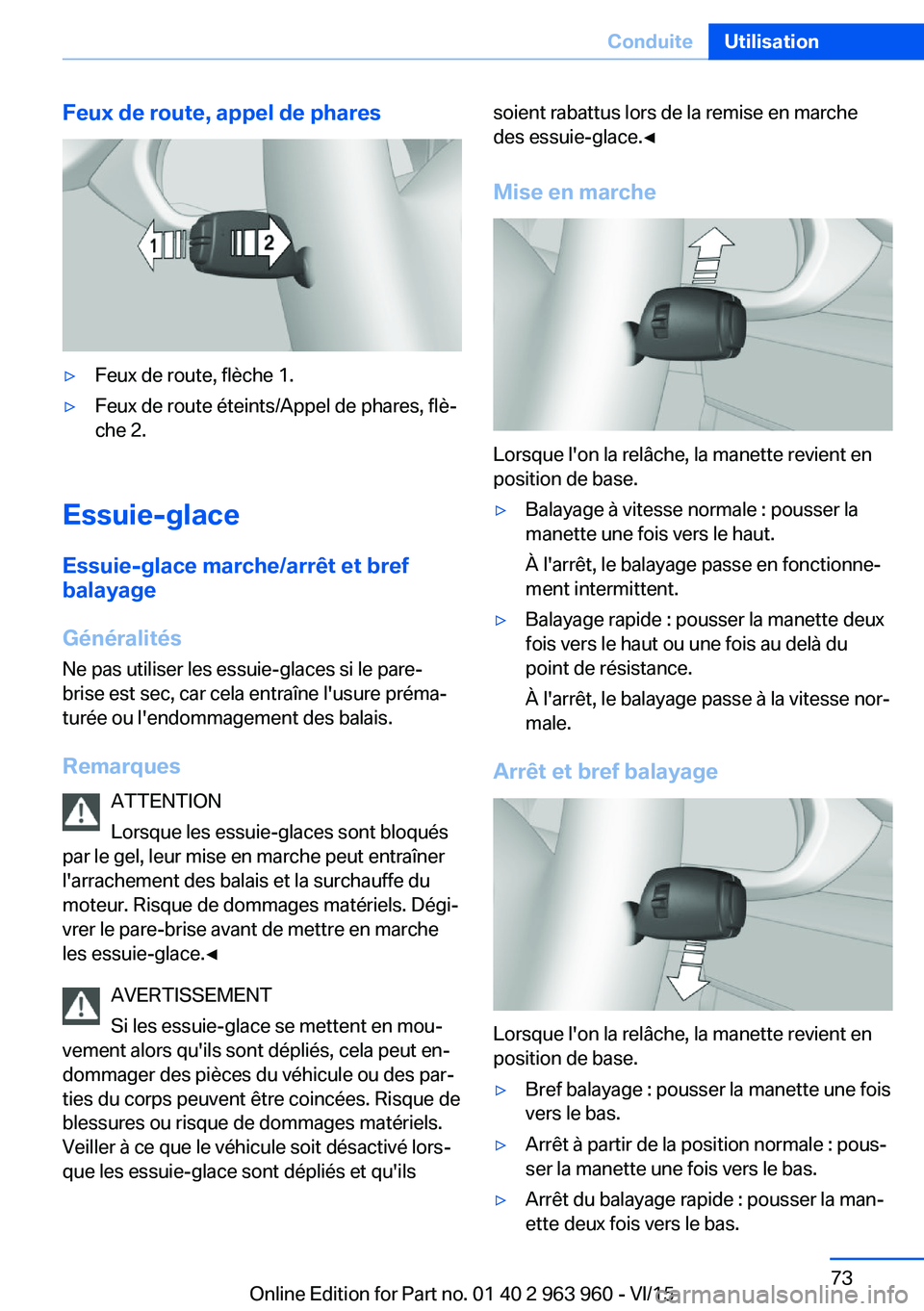 BMW 4 SERIES COUPE 2016 Notices Demploi (in French) Feux de route, appel de phares▷Feux de route, flèche 1.▷Feux de route éteints/Appel de phares, flè‐
che 2.
Essuie-glace
Essuie-glace marche/arrêt et bref
balayage
Généralités
Ne pas utili BMW 4 SERIES COUPE 2016 Notices Demploi (in French) Feux de route, appel de phares▷Feux de route, flèche 1.▷Feux de route éteints/Appel de phares, flè‐
che 2.
Essuie-glace
Essuie-glace marche/arrêt et bref
balayage
Généralités
Ne pas utili
