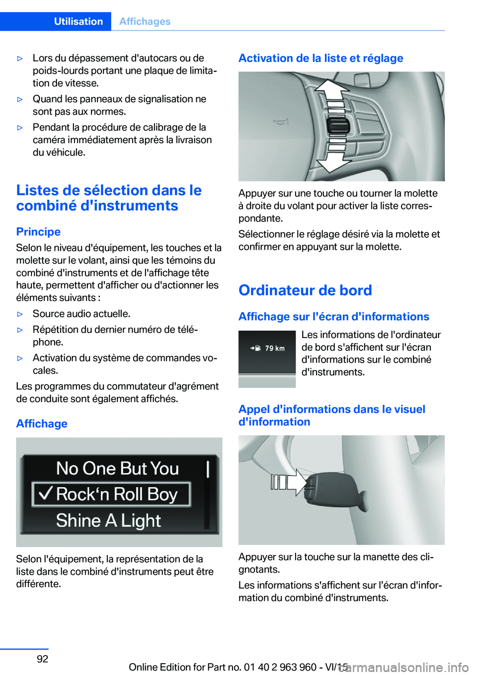 BMW 4 SERIES COUPE 2016 Notices Demploi (in French) ▷Lors du dépassement d'autocars ou de
poids-lourds portant une plaque de limita‐
tion de vitesse.▷Quand les panneaux de signalisation ne
sont pas aux normes.▷Pendant la procédure de cali BMW 4 SERIES COUPE 2016 Notices Demploi (in French) ▷Lors du dépassement d'autocars ou de
poids-lourds portant une plaque de limita‐
tion de vitesse.▷Quand les panneaux de signalisation ne
sont pas aux normes.▷Pendant la procédure de cali