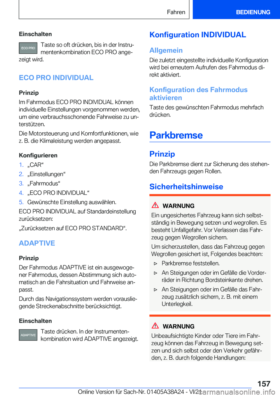 BMW 4 SERIES GRAN COUPE 2022  Betriebsanleitungen (in German) �E�i�n�s�c�h�a�l�t�e�n�T�a�s�t�e��s�o��o�f�t��d�r�