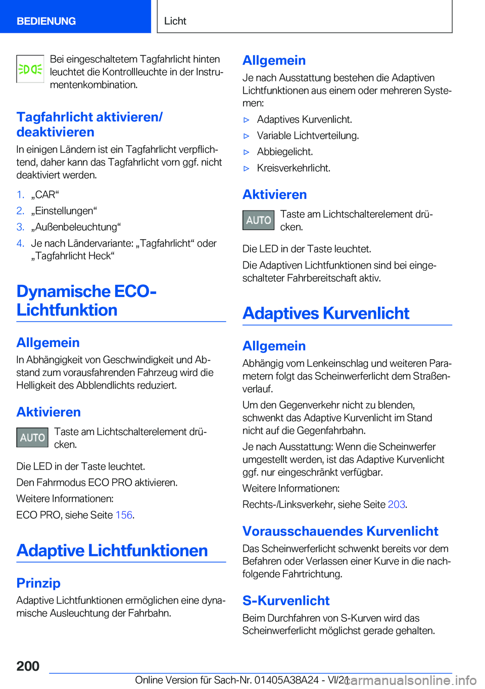 BMW 4 SERIES GRAN COUPE 2022  Betriebsanleitungen (in German) �B�e�i��e�i�n�g�e�s�c�h�a�l�t�e�t�e�m��T�a�g�f�a�h�r�l�i�c�h�t��h�i�n�t�e�n
�l�e�u�c�h�t�e�t��d�i�e��K�o�n�t�r�o�l�l�l�e�u�c�h�t�e��i�n��d�e�r��I�n�s�t�r�uj
�m�e�n�t�e�n�k�o�m�b�i�n�a�t�i�o�n