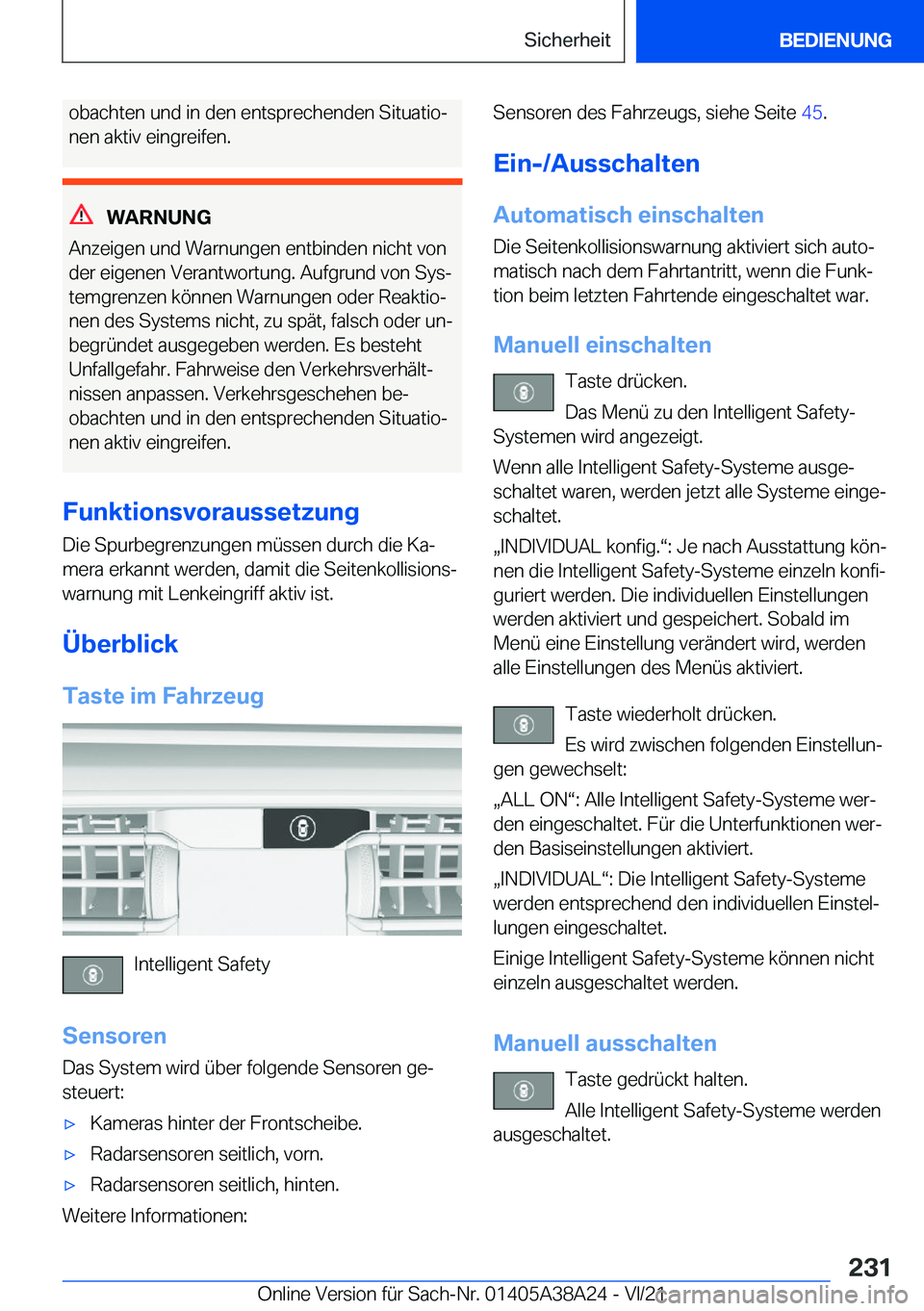 BMW 4 SERIES GRAN COUPE 2022  Betriebsanleitungen (in German) �o�b�a�c�h�t�e�n��u�n�d��i�n��d�e�n��e�n�t�s�p�r�e�c�h�e�n�d�e�n��S�i�t�u�a�t�i�oj�n�e�n��a�k�t�i�v��e�i�n�g�r�e�i�f�e�n�.
�W�A�R�N�U�N�G
�A�n�z�e�i�g�e�n��u�n�d��W�a�r�n�u�n�g�e�n��e�n�t�b