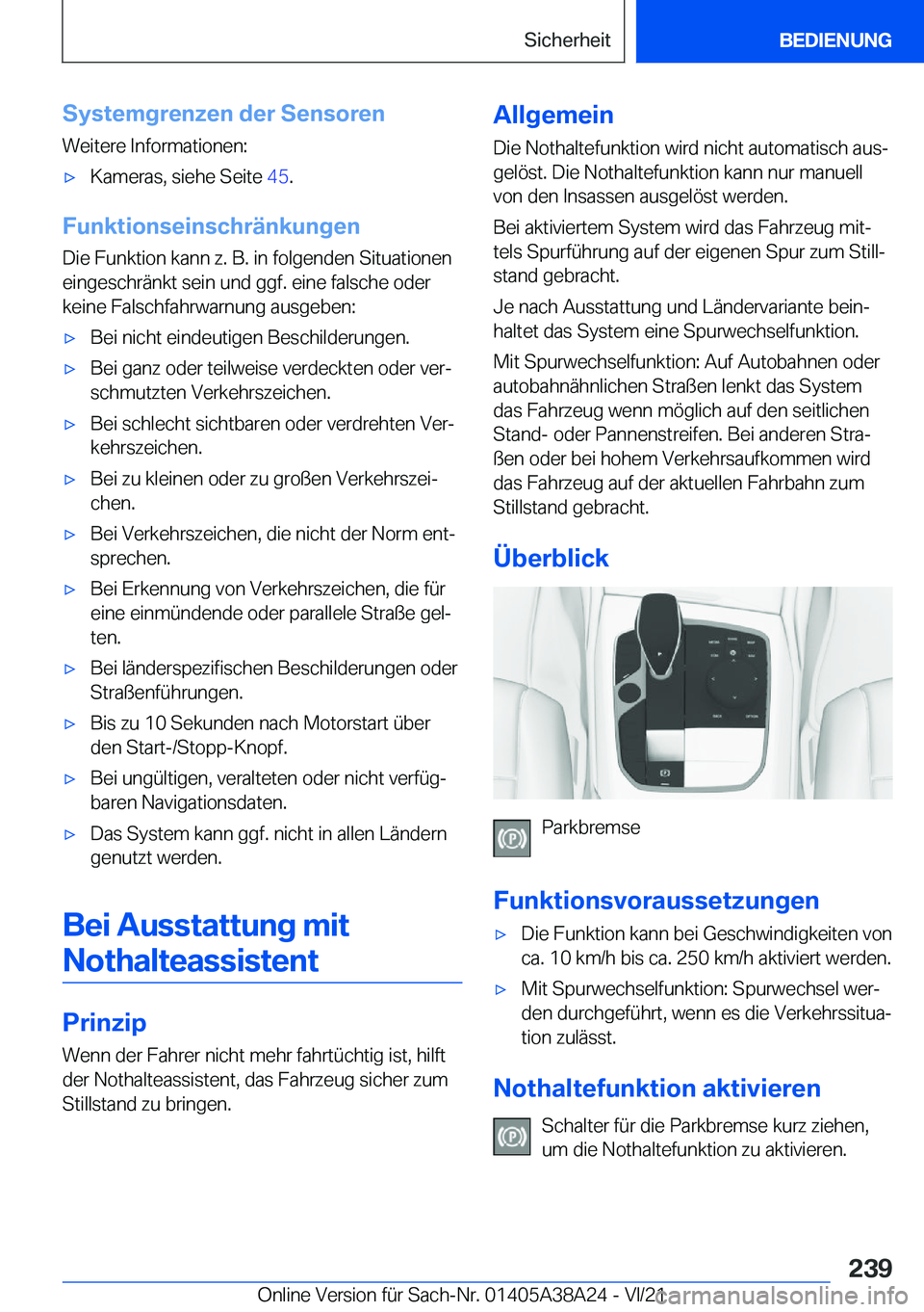 BMW 4 SERIES GRAN COUPE 2022  Betriebsanleitungen (in German) �S�y�s�t�e�m�g�r�e�n�z�e�n��d�e�r��S�e�n�s�o�r�e�n�W�e�i�t�e�r�e��I�n�f�o�r�m�a�t�i�o�n�e�n�:x�K�a�m�e�r�a�s�,��s�i�e�h�e��S�e�i�t�e� �4�5�.
�F�u�n�k�t�i�o�n�s�e�i�n�s�c�h�r�
