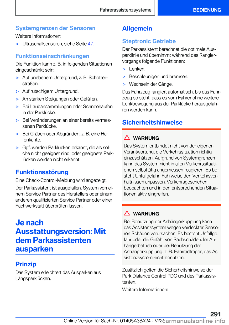 BMW 4 SERIES GRAN COUPE 2022  Betriebsanleitungen (in German) �S�y�s�t�e�m�g�r�e�n�z�e�n��d�e�r��S�e�n�s�o�r�e�n�W�e�i�t�e�r�e��I�n�f�o�r�m�a�t�i�o�n�e�n�:x�U�l�t�r�a�s�c�h�a�l�l�s�e�n�s�o�r�e�n�,��s�i�e�h�e��S�e�i�t�e� �4�7�.
�F�u�n�k�t�i�o�n�s�e�i�n�s�c