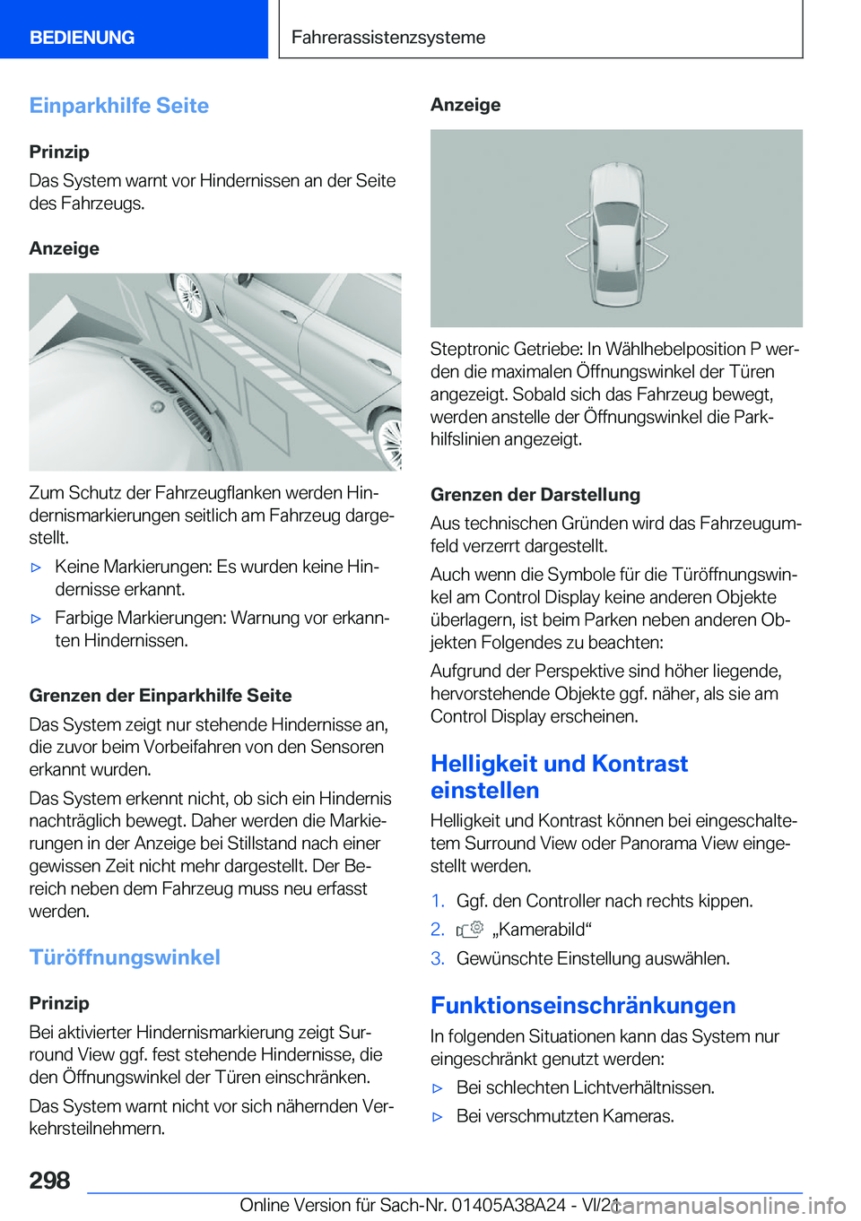 BMW 4 SERIES GRAN COUPE 2022  Betriebsanleitungen (in German) �E�i�n�p�a�r�k�h�i�l�f�e��S�e�i�t�e�P�r�i�n�z�i�p
�D�a�s��S�y�s�t�e�m��w�a�r�n�t��v�o�r��H�i�n�d�e�r�n�i�s�s�e�n��a�n��d�e�r��S�e�i�t�e �d�e�s��F�a�h�r�z�e�u�g�s�.
�A�n�z�e�i�g�e
�Z�u�m��S�c