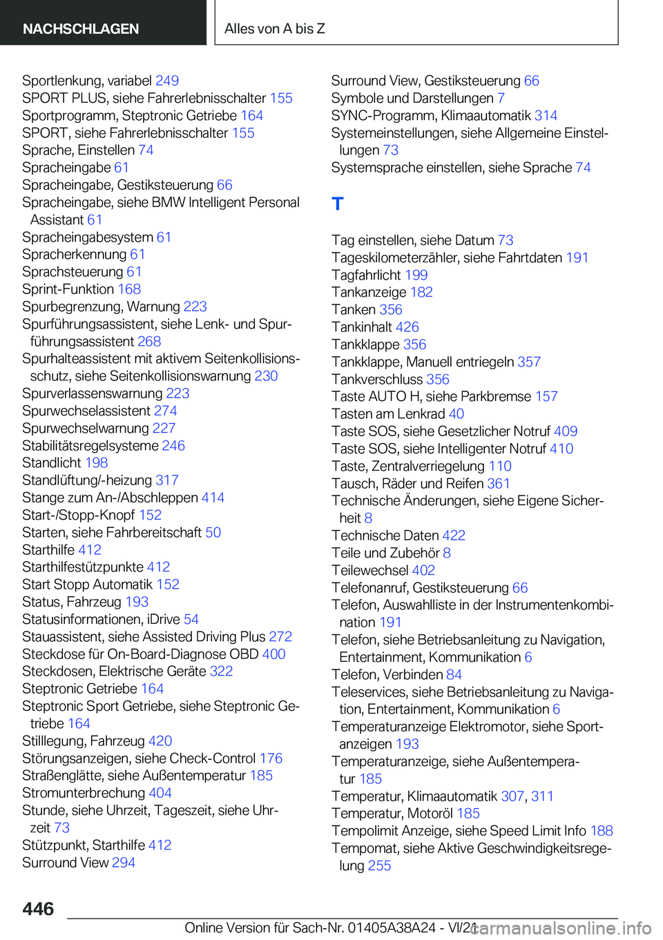 BMW 4 SERIES GRAN COUPE 2022  Betriebsanleitungen (in German) �S�p�o�r�t�l�e�n�k�u�n�g�,��v�a�r�i�a�b�e�l��2�4�9�
�S�P�O�R�T��P�L�U�S�,��s�i�e�h�e��F�a�h�r�e�r�l�e�b�n�i�s�s�c�h�a�l�t�e�r� �1�5�5�
�S�p�o�r�t�p�r�o�g�r�a�m�m�,��S�t�e�p�t�r�o�n�i�c��G�e�