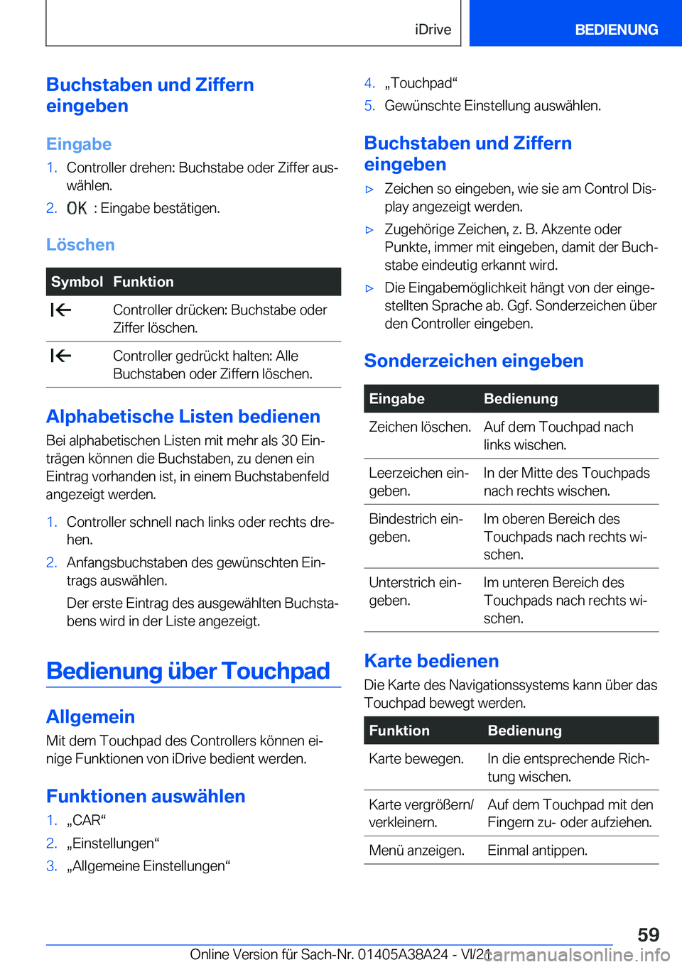 BMW 4 SERIES GRAN COUPE 2022  Betriebsanleitungen (in German) �B�u�c�h�s�t�a�b�e�n��u�n�d��Z�i�f�f�e�r�n
�e�i�n�g�e�b�e�n
�E�i�n�g�a�b�e�1�.�C�o�n�t�r�o�l�l�e�r��d�r�e�h�e�n�:��B�u�c�h�s�t�a�b�e��o�d�e�r��Z�i�f�f�e�r��a�u�sj
�w�