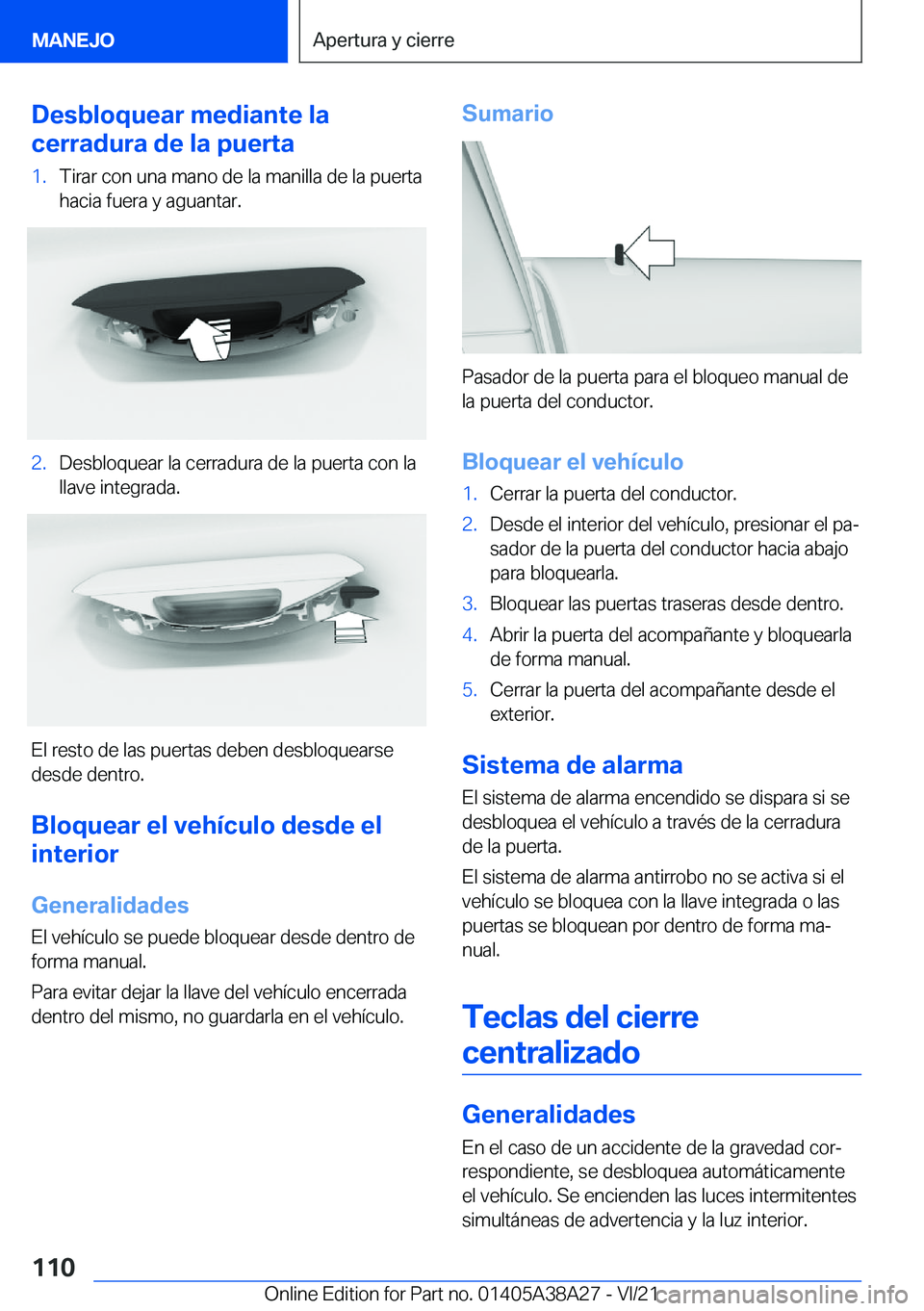 BMW 4 SERIES GRAN COUPE 2022  Manuales de Empleo (in Spanish) �D�e�s�b�l�o�q�u�e�a�r��m�e�d�i�a�n�t�e��l�a
�c�e�r�r�a�d�u�r�a��d�e��l�a��p�u�e�r�t�a�1�.�T�i�r�a�r��c�o�n��u�n�a��m�a�n�o��d�e��l�a��m�a�n�i�l�l�a��d�e��l�a��p�u�e�r�t�a
�h�a�c�i�a��f