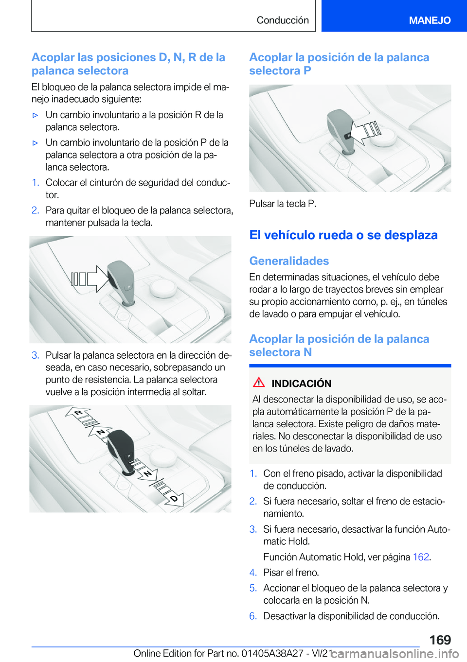 BMW 4 SERIES GRAN COUPE 2022  Manuales de Empleo (in Spanish) �A�c�o�p�l�a�r��l�a�s��p�o�s�i�c�i�o�n�e�s��D�,��N�,��R��d�e��l�a
�p�a�l�a�n�c�a��s�e�l�e�c�t�o�r�a
�E�l��b�l�o�q�u�e�o��d�e��l�a��p�a�l�a�n�c�a��s�e�l�e�c�t�o�r�a��i�m�p�i�d�e��e�l��m