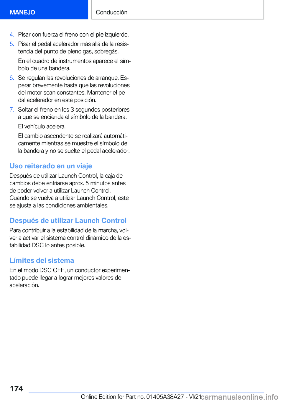BMW 4 SERIES GRAN COUPE 2022  Manuales de Empleo (in Spanish) �4�.�P�i�s�a�r��c�o�n��f�u�e�r�z�a��e�l��f�r�e�n�o��c�o�n��e�l��p�i�e��i�z�q�u�i�e�r�d�o�.�5�.�P�i�s�a�r��e�l��p�e�d�a�l��a�c�e�l�e�r�a�d�o�r��m�