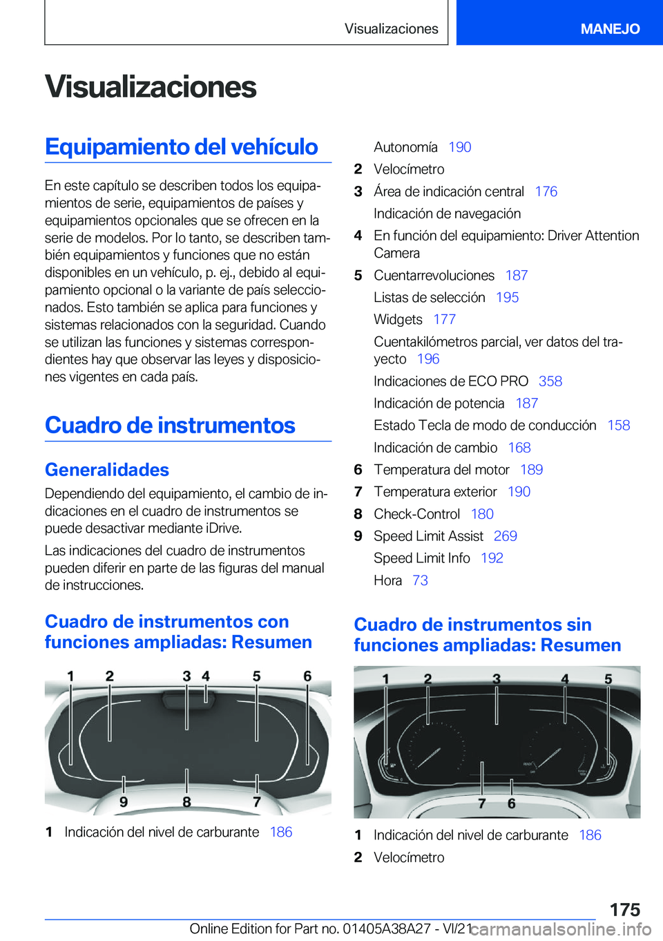BMW 4 SERIES GRAN COUPE 2022  Manuales de Empleo (in Spanish) �V�i�s�u�a�l�i�z�a�c�i�o�n�e�s�E�q�u�i�p�a�m�i�e�n�t�o��d�e�l��v�e�h�