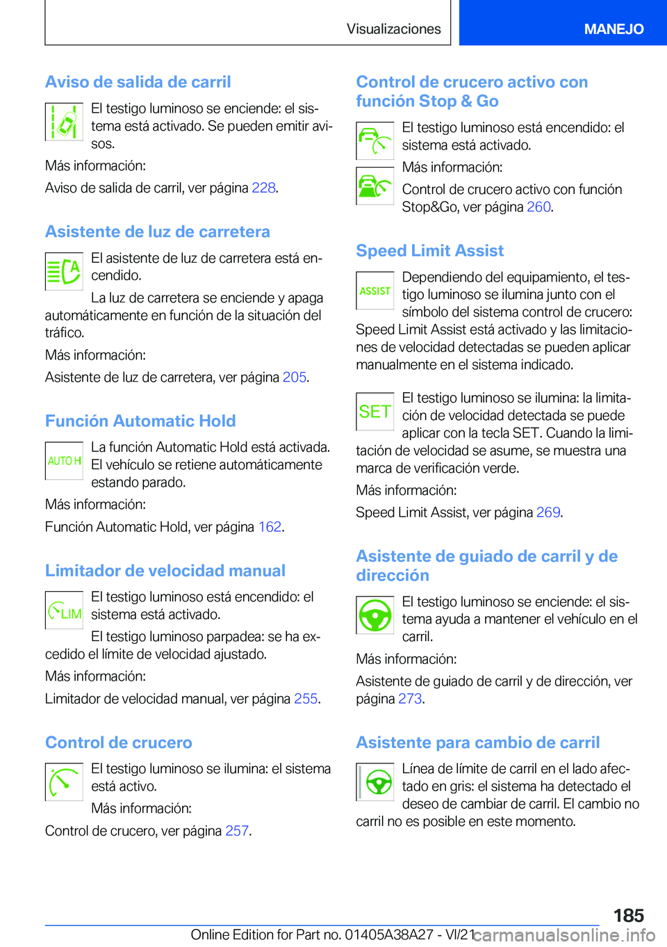 BMW 4 SERIES GRAN COUPE 2022  Manuales de Empleo (in Spanish) �A�v�i�s�o��d�e��s�a�l�i�d�a��d�e��c�a�r�r�i�l�E�l��t�e�s�t�i�g�o��l�u�m�i�n�o�s�o��s�e��e�n�c�i�e�n�d�e�:��e�l��s�i�sª
�t�e�m�a��e�s�t�