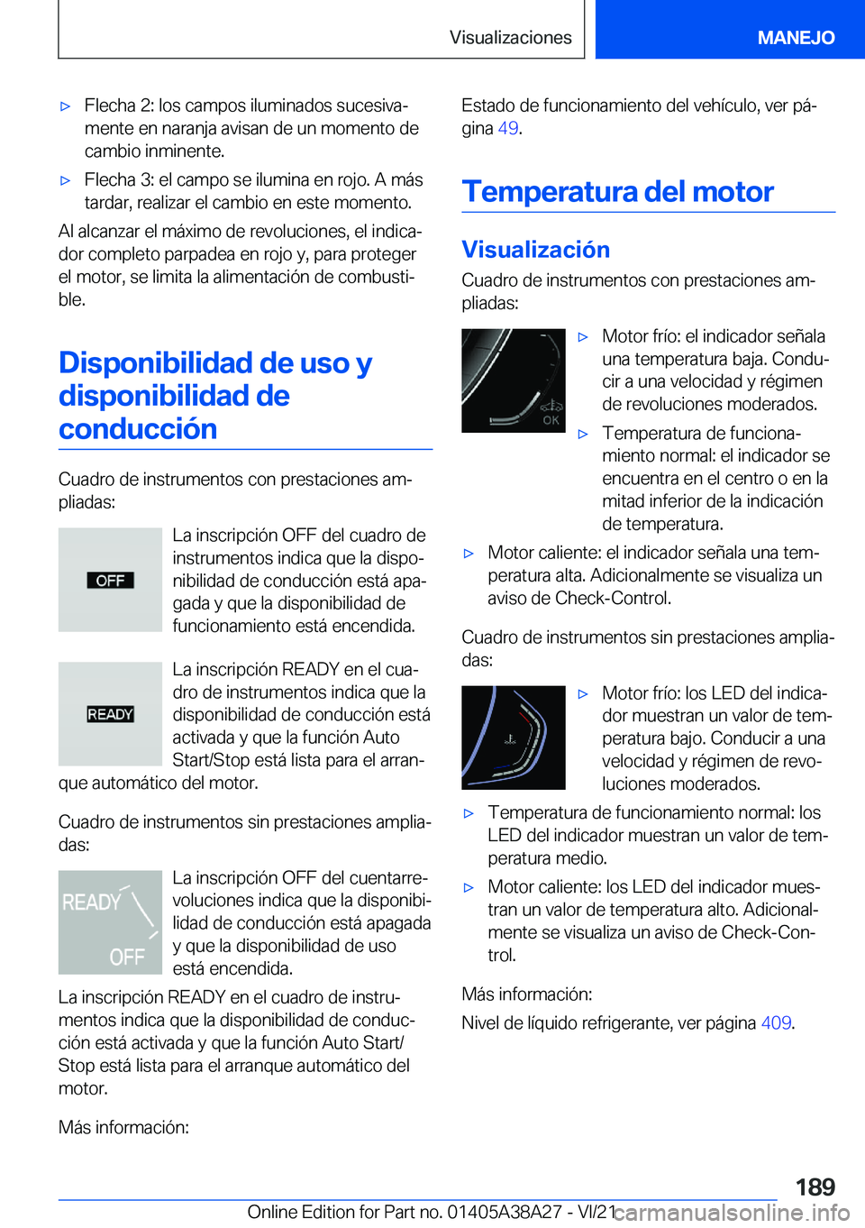 BMW 4 SERIES GRAN COUPE 2022  Manuales de Empleo (in Spanish) x�F�l�e�c�h�a��2�:��l�o�s��c�a�m�p�o�s��i�l�u�m�i�n�a�d�o�s��s�u�c�e�s�i�v�aª
�m�e�n�t�e��e�n��n�a�r�a�n�j�a��a�v�i�s�a�n��d�e��u�n��m�o�m�e�n�t�o��d�e
�c�a�m�b�i�o��i�n�m�i�n�e�n�t�e�
