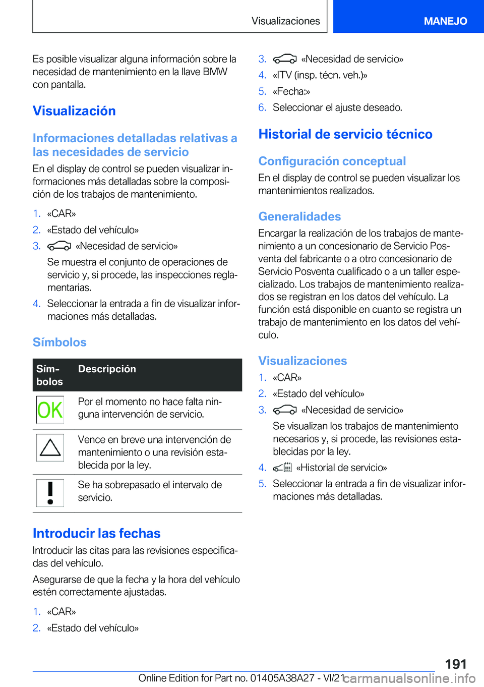 BMW 4 SERIES GRAN COUPE 2022  Manuales de Empleo (in Spanish) �E�s��p�o�s�i�b�l�e��v�i�s�u�a�l�i�z�a�r��a�l�g�u�n�a��i�n�f�o�r�m�a�c�i�