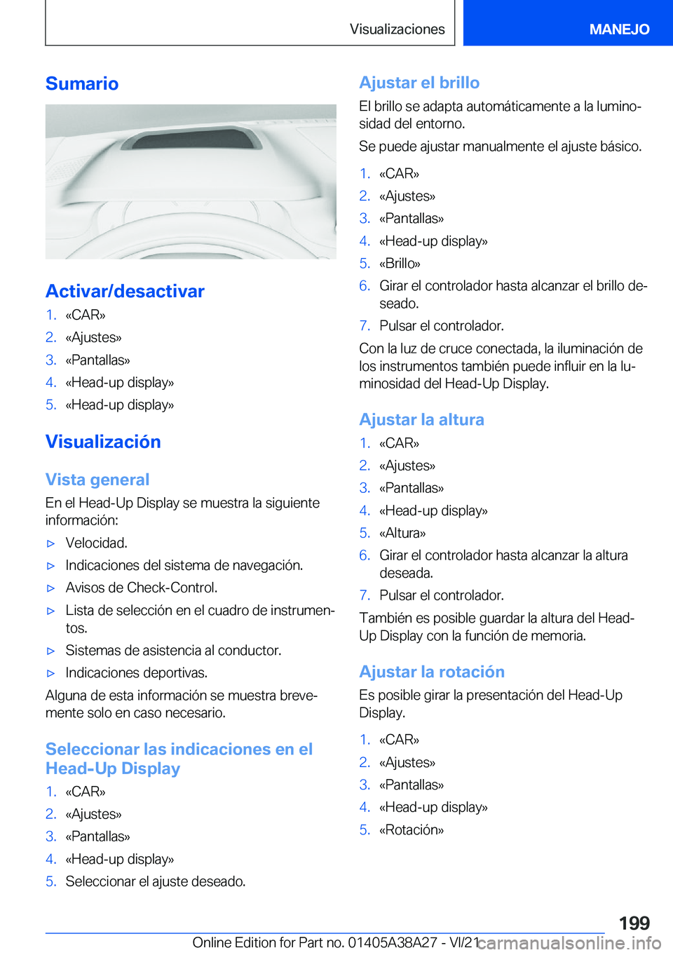 BMW 4 SERIES GRAN COUPE 2022  Manuales de Empleo (in Spanish) �S�u�m�a�r�i�o
�A�c�t�i�v�a�r�/�d�e�s�a�c�t�i�v�a�r
�1�.�«�C�A�R�{�2�.�«�A�j�u�s�t�e�s�{�3�.�«�P�a�n�t�a�l�l�a�s�{�4�.�«�H�e�a�d�-�u�p��d�i�s�p�l�a�y�{�5�.�«�H�e�a�d�-�u�p��d�i�s�p�l�a�y�{
�V�i