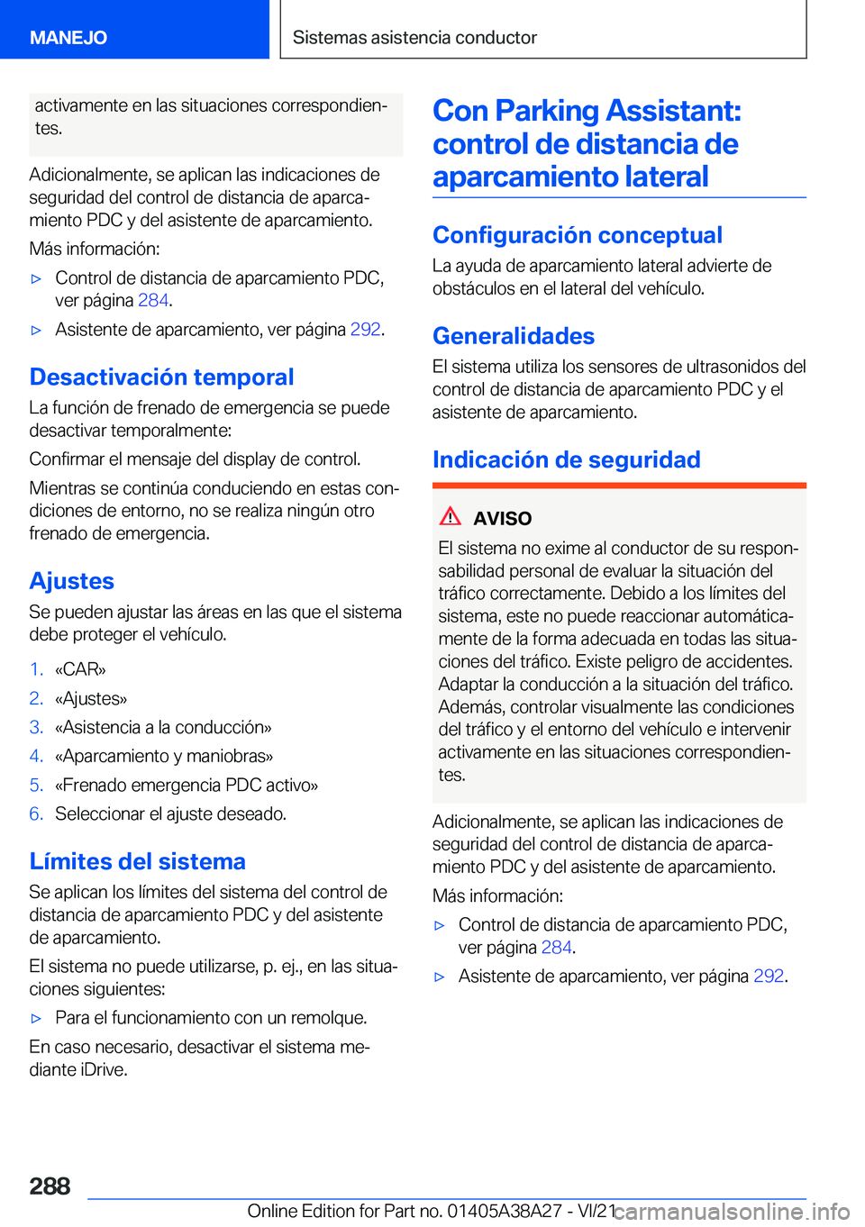 BMW 4 SERIES GRAN COUPE 2022  Manuales de Empleo (in Spanish) �a�c�t�i�v�a�m�e�n�t�e��e�n��l�a�s��s�i�t�u�a�c�i�o�n�e�s��c�o�r�r�e�s�p�o�n�d�i�e�nª
�t�e�s�.
�A�d�i�c�i�o�n�a�l�m�e�n�t�e�,��s�e��a�p�l�i�c�a�n��l�a�s��i�n�d�i�c�a�c�i�o�n�e�s��d�e
�s�e�g