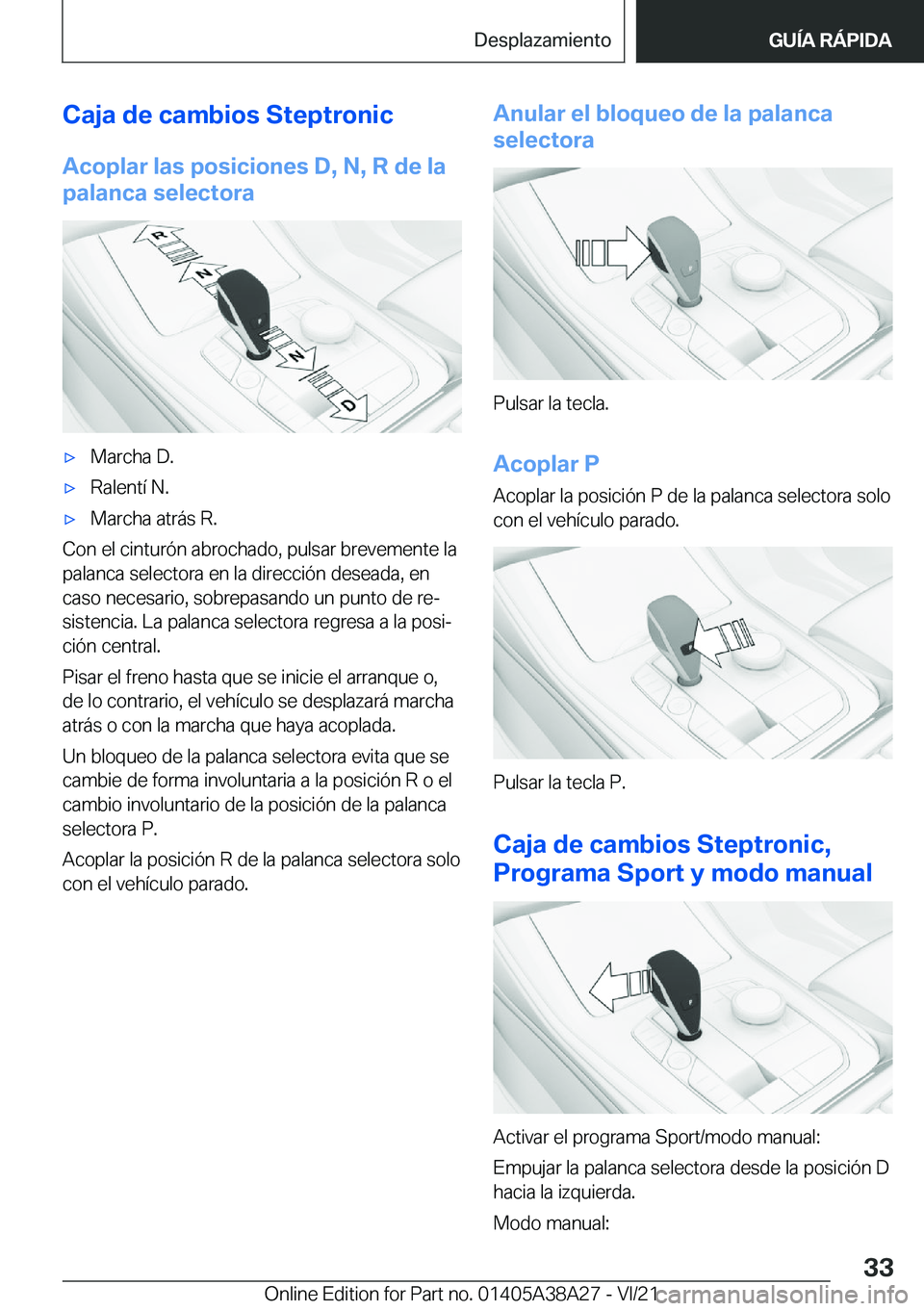 BMW 4 SERIES GRAN COUPE 2022  Manuales de Empleo (in Spanish) �C�a�j�a��d�e��c�a�m�b�i�o�s��S�t�e�p�t�r�o�n�i�c
�A�c�o�p�l�a�r��l�a�s��p�o�s�i�c�i�o�n�e�s��D�,��N�,��R��d�e��l�a
�p�a�l�a�n�c�a��s�e�l�e�c�t�o�r�ax�M�a�r�c�h�a��D�.x�R�a�l�e�n�t�
