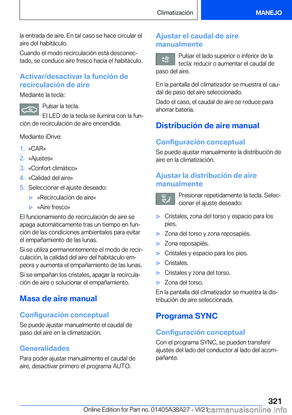 BMW 4 SERIES GRAN COUPE 2022  Manuales de Empleo (in Spanish) �l�a��e�n�t�r�a�d�a��d�e��a�i�r�e�.��E�n��t�a�l��c�a�s�o��s�e��h�a�c�e��c�i�r�c�u�l�a�r��e�l�a�i�r�e��d�e�l��h�a�b�i�t�