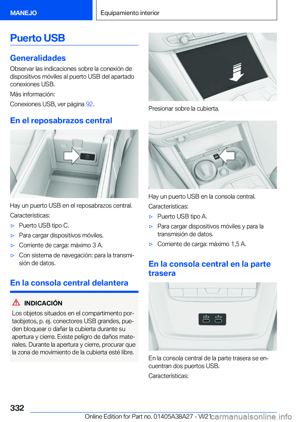 BMW 4 SERIES GRAN COUPE 2022  Manuales de Empleo (in Spanish) �P�u�e�r�t�o��U�S�B
�G�e�n�e�r�a�l�i�d�a�d�e�s�O�b�s�e�r�v�a�r��l�a�s��i�n�d�i�c�a�c�i�o�n�e�s��s�o�b�r�e��l�a��c�o�n�e�x�i�
