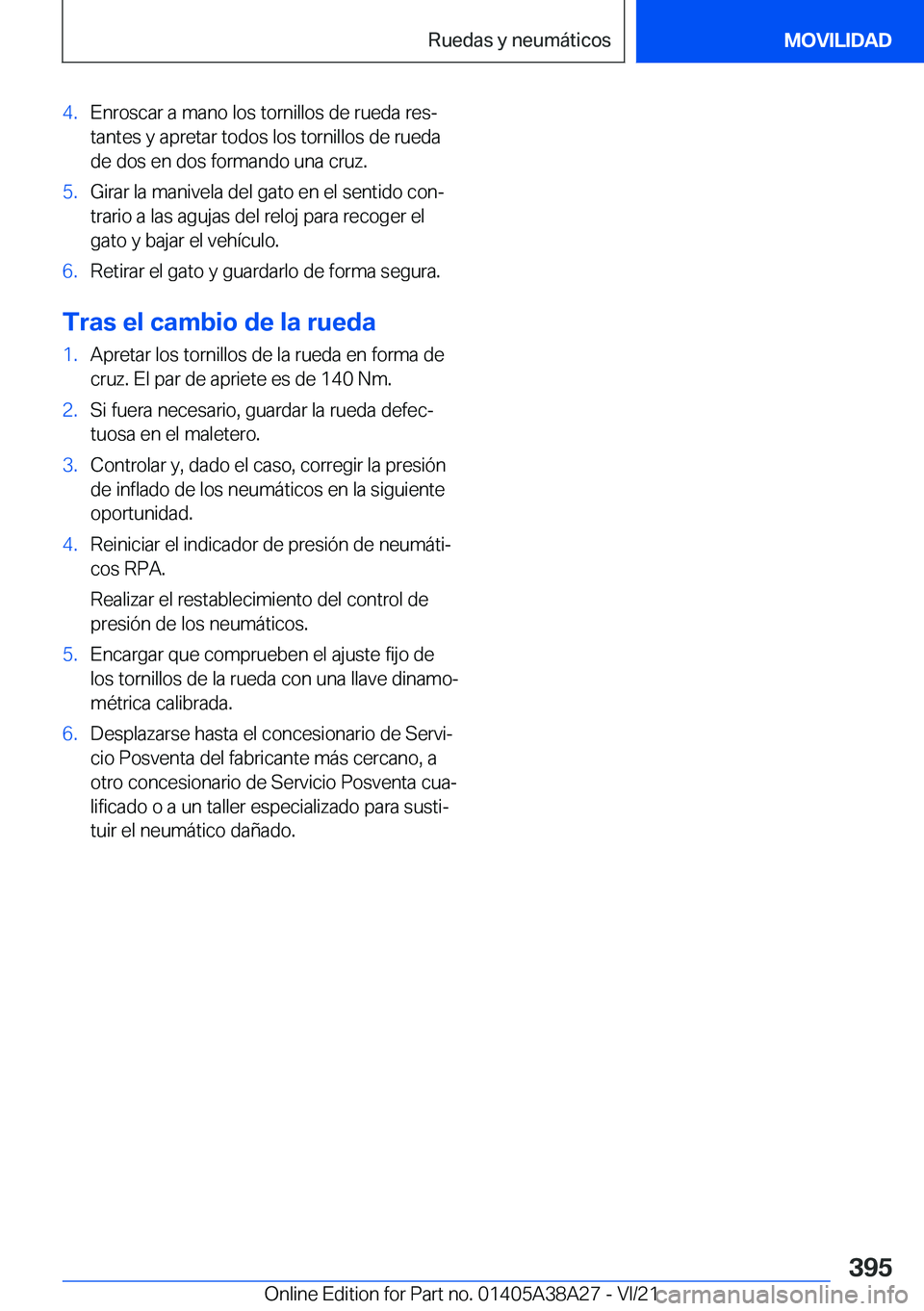 BMW 4 SERIES GRAN COUPE 2022  Manuales de Empleo (in Spanish) �4�.�E�n�r�o�s�c�a�r��a��m�a�n�o��l�o�s��t�o�r�n�i�l�l�o�s��d�e��r�u�e�d�a��r�e�sª
�t�a�n�t�e�s��y��a�p�r�e�t�a�r��t�o�d�o�s��l�o�s��t�o�r�n�i�l�l�o�s��d�e��r�u�e�d�a �d�e��d�o�s��e�