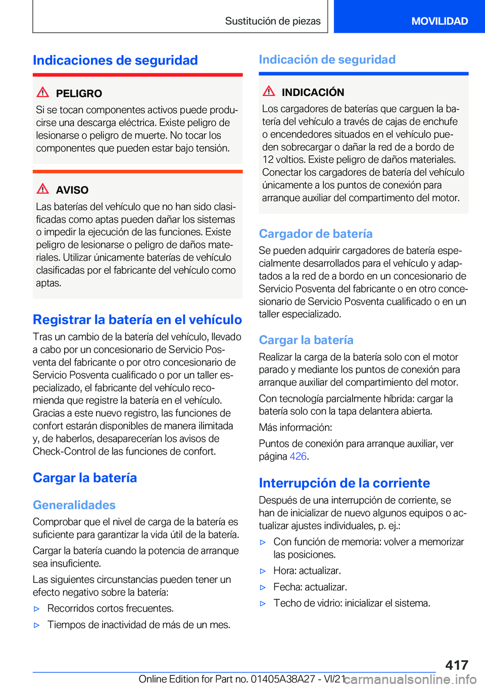 BMW 4 SERIES GRAN COUPE 2022  Manuales de Empleo (in Spanish) �I�n�d�i�c�a�c�i�o�n�e�s��d�e��s�e�g�u�r�i�d�a�d
�P�E�L�I�G�R�O
�S�i��s�e��t�o�c�a�n��c�o�m�p�o�n�e�n�t�e�s��a�c�t�i�v�o�s��p�u�e�d�e��p�r�o�d�uª
�c�i�r�s�e��u�n�a��d�e�s�c�a�r�g�a��e�l�