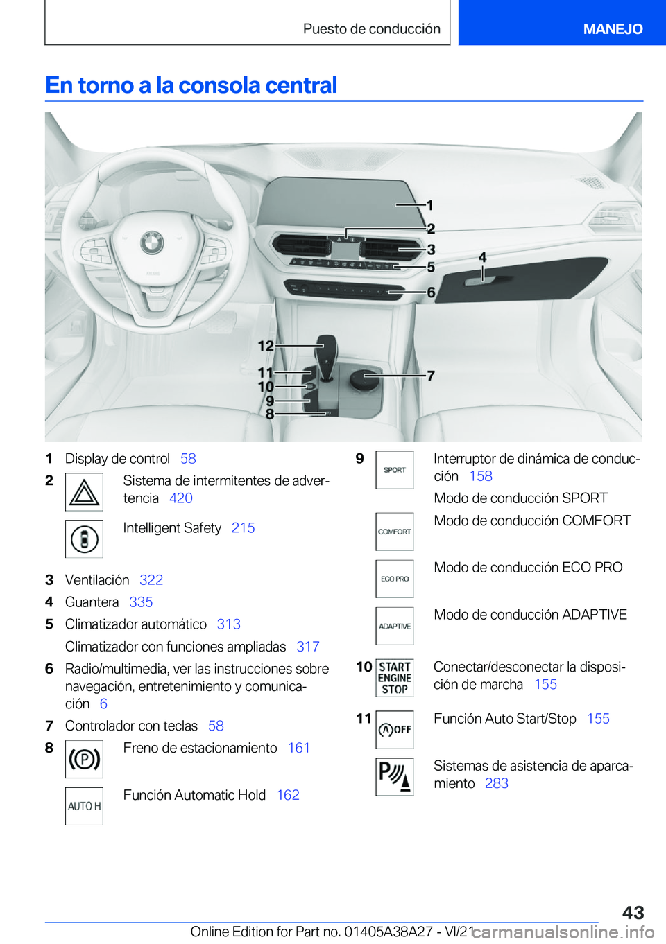BMW 4 SERIES GRAN COUPE 2022  Manuales de Empleo (in Spanish) �E�n��t�o�r�n�o��a��l�a��c�o�n�s�o�l�a��c�e�n�t�r�a�l�1�D�i�s�p�l�a�y��d�e��c�o�n�t�r�o�l\_�5�8�2�S�i�s�t�e�m�a��d�e��i�n�t�e�r�m�i�t�e�n�t�e�s��d�e��a�d�v�e�rª
�t�e�n�c�i�a\_ �4�2�0�