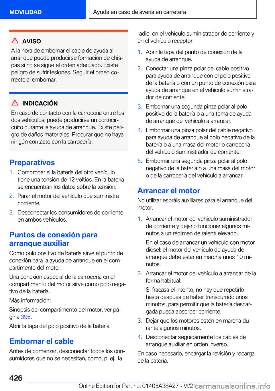 BMW 4 SERIES GRAN COUPE 2022  Manuales de Empleo (in Spanish) �A�V�I�S�O
�A��l�a��h�o�r�a��d�e��e�m�b�o�r�n�a�r��e�l��c�a�b�l�e��d�e��a�y�u�d�a��a�l �a�r�r�a�n�q�u�e��p�u�e�d�e��p�r�o�d�u�c�i�r�s�e��f�o�r�m�a�c�i�