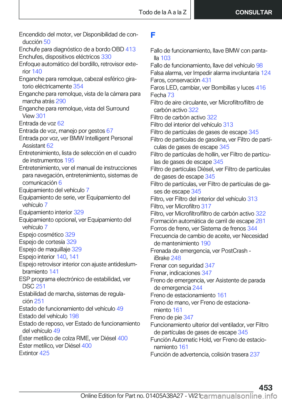 BMW 4 SERIES GRAN COUPE 2022  Manuales de Empleo (in Spanish) �E�n�c�e�n�d�i�d�o��d�e�l��m�o�t�o�r�,��v�e�r��D�i�s�p�o�n�i�b�i�l�i�d�a�d��d�e��c�o�nª�d�u�c�c�i�