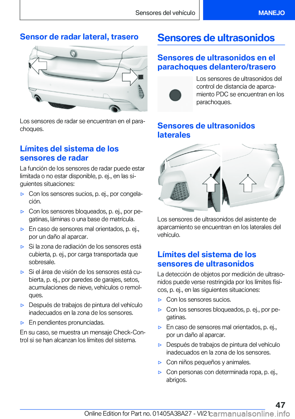 BMW 4 SERIES GRAN COUPE 2022  Manuales de Empleo (in Spanish) �S�e�n�s�o�r��d�e��r�a�d�a�r��l�a�t�e�r�a�l�,��t�r�a�s�e�r�o
�L�o�s��s�e�n�s�o�r�e�s��d�e��r�a�d�a�r��s�e��e�n�c�u�e�n�t�r�a�n��e�n��e�l��p�a�r�aª
�c�h�o�q�u�e�s�.
�L�