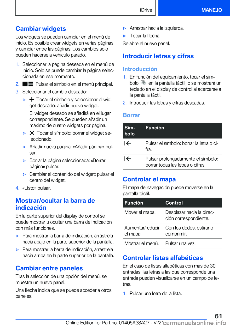 BMW 4 SERIES GRAN COUPE 2022  Manuales de Empleo (in Spanish) �C�a�m�b�i�a�r��w�i�d�g�e�t�s
�L�o�s��w�i�d�g�e�t�s��s�e��p�u�e�d�e�n��c�a�m�b�i�a�r��e�n��e�l��m�e�n�