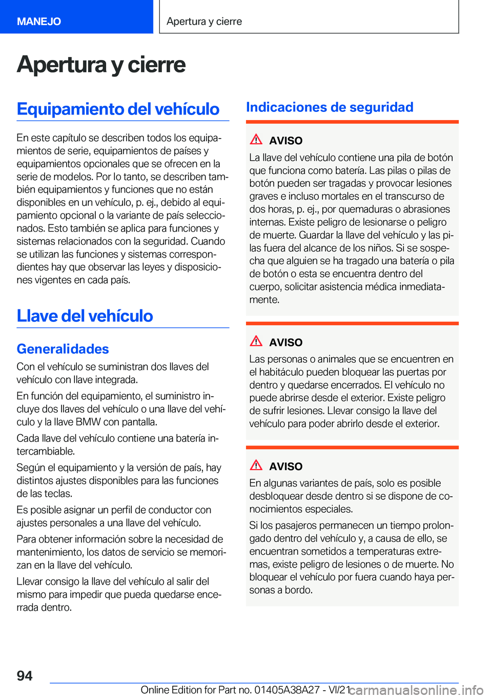 BMW 4 SERIES GRAN COUPE 2022  Manuales de Empleo (in Spanish) �A�p�e�r�t�u�r�a��y��c�i�e�r�r�e�E�q�u�i�p�a�m�i�e�n�t�o��d�e�l��v�e�h�