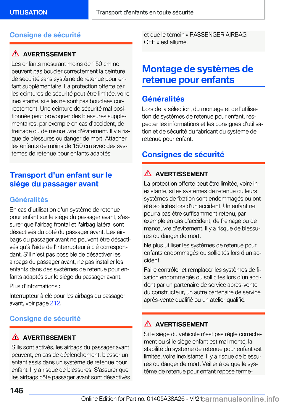 BMW 4 SERIES GRAN COUPE 2022  Notices Demploi (in French) �C�o�n�s�i�g�n�e��d�e��s�é�c�u�r�i�t�é
�A�V�E�R�T�I�S�S�E�M�E�N�T
�L�e�s��e�n�f�a�n�t�s��m�e�s�u�r�a�n�t��m�o�i�n�s��d�e��1�5�0��c�m��n�e �p�e�u�v�e�n�t��p�a�s��b�o�u�c�l�e�r��c�o�r�r�e�