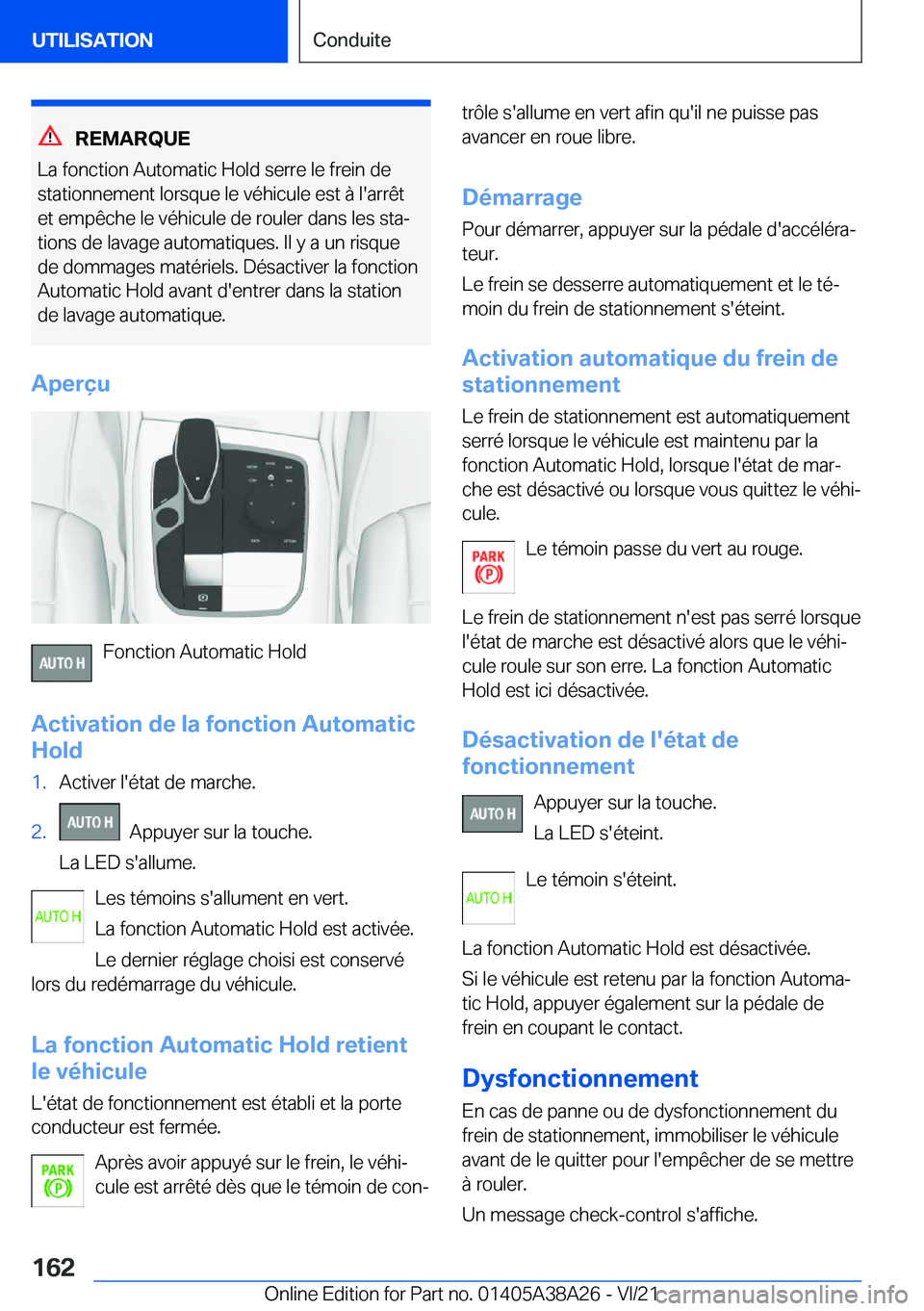 BMW 4 SERIES GRAN COUPE 2022  Notices Demploi (in French) �R�E�M�A�R�Q�U�E
�L�a��f�o�n�c�t�i�o�n��A�u�t�o�m�a�t�i�c��H�o�l�d��s�e�r�r�e��l�e��f�r�e�i�n��d�e
�s�t�a�t�i�o�n�n�e�m�e�n�t��l�o�r�s�q�u�e��l�e��v�é�h�i�c�u�l�e��e�s�t��