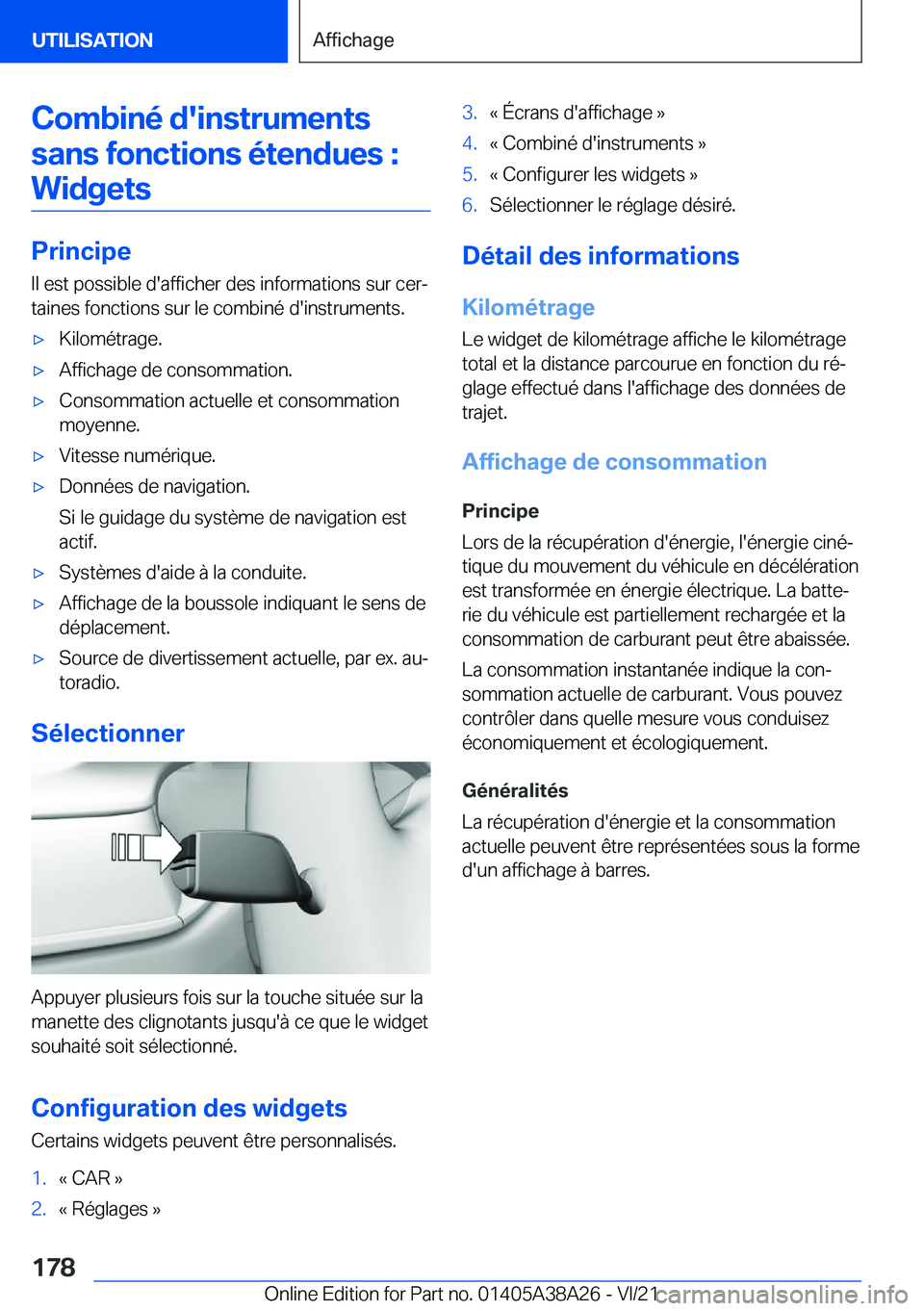 BMW 4 SERIES GRAN COUPE 2022  Notices Demploi (in French) �C�o�m�b�i�n�é��d�'�i�n�s�t�r�u�m�e�n�t�s�s�a�n�s��f�o�n�c�t�i�o�n�s��é�t�e�n�d�u�e�s��: �W�i�d�g�e�t�s
�P�r�i�n�c�i�p�e �I�l��e�s�t��p�o�s�s�i�b�l�e��d�'�a�f�f�i�c�h�e�r��d�e�s��i�