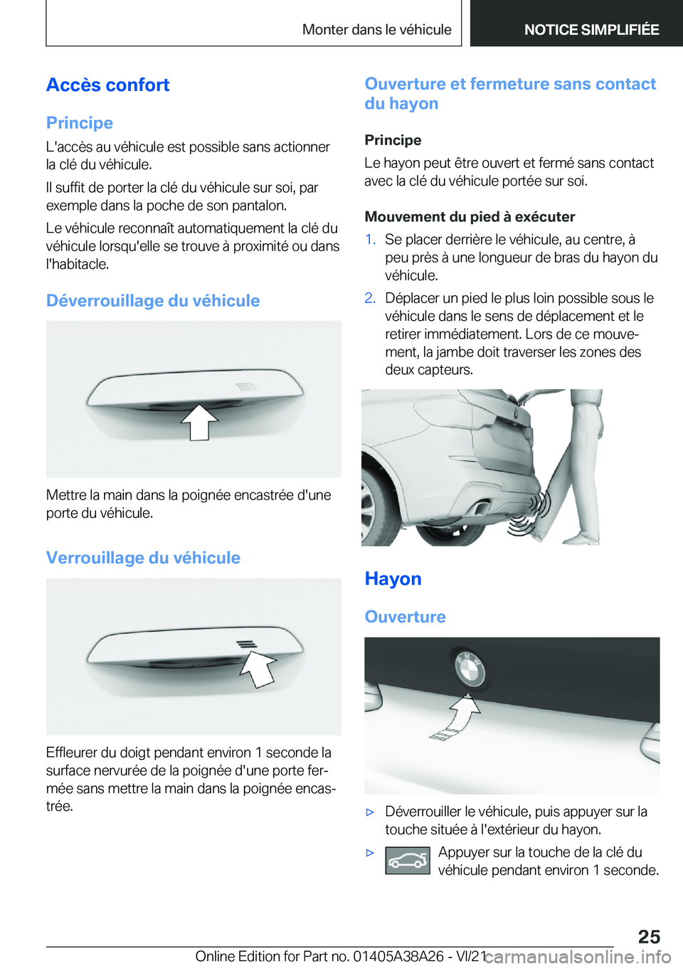 BMW 4 SERIES GRAN COUPE 2022  Notices Demploi (in French) �A�c�c�è�s��c�o�n�f�o�r�t
�P�r�i�n�c�i�p�e �L�'�a�c�c�è�s��a�u��v�é�h�i�c�u�l�e��e�s�t��p�o�s�s�i�b�l�e��s�a�n�s��a�c�t�i�o�n�n�e�r�l�a��c�l�é��d�u��v�é�h�i�c�u�l�e�.
�I�l��s�u�f�f